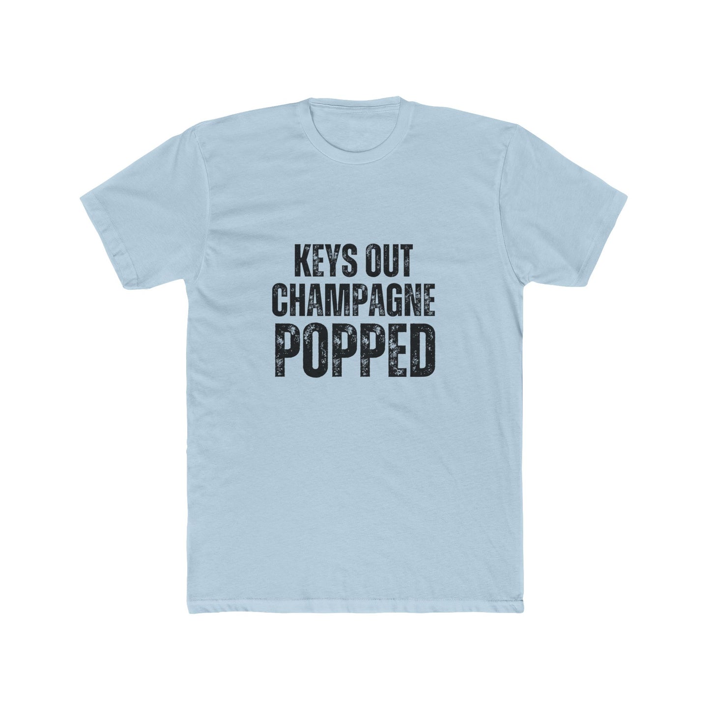 Keys Out Champagne Popped | Home Seller Tshirts