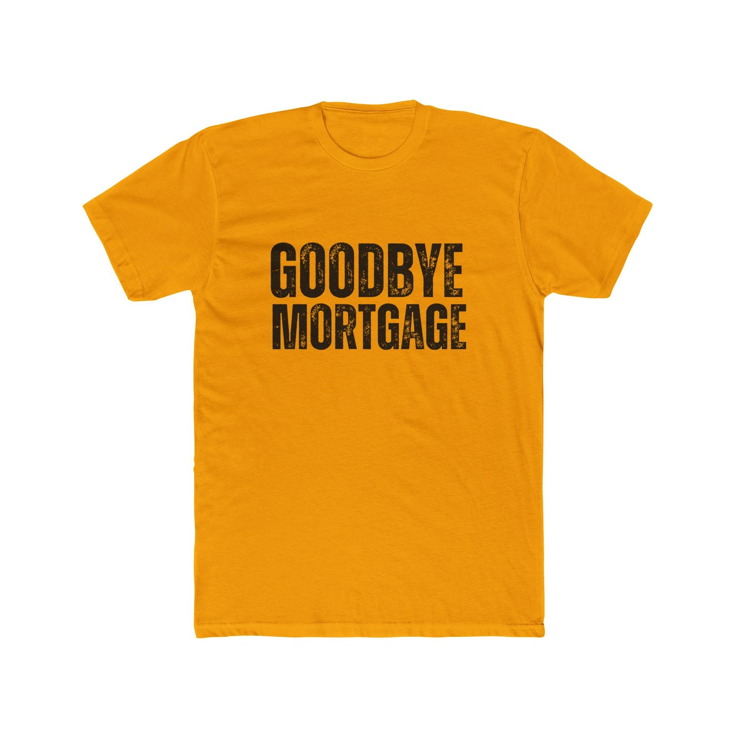 Goodbye Mortgage | Home Seller Tshirts
