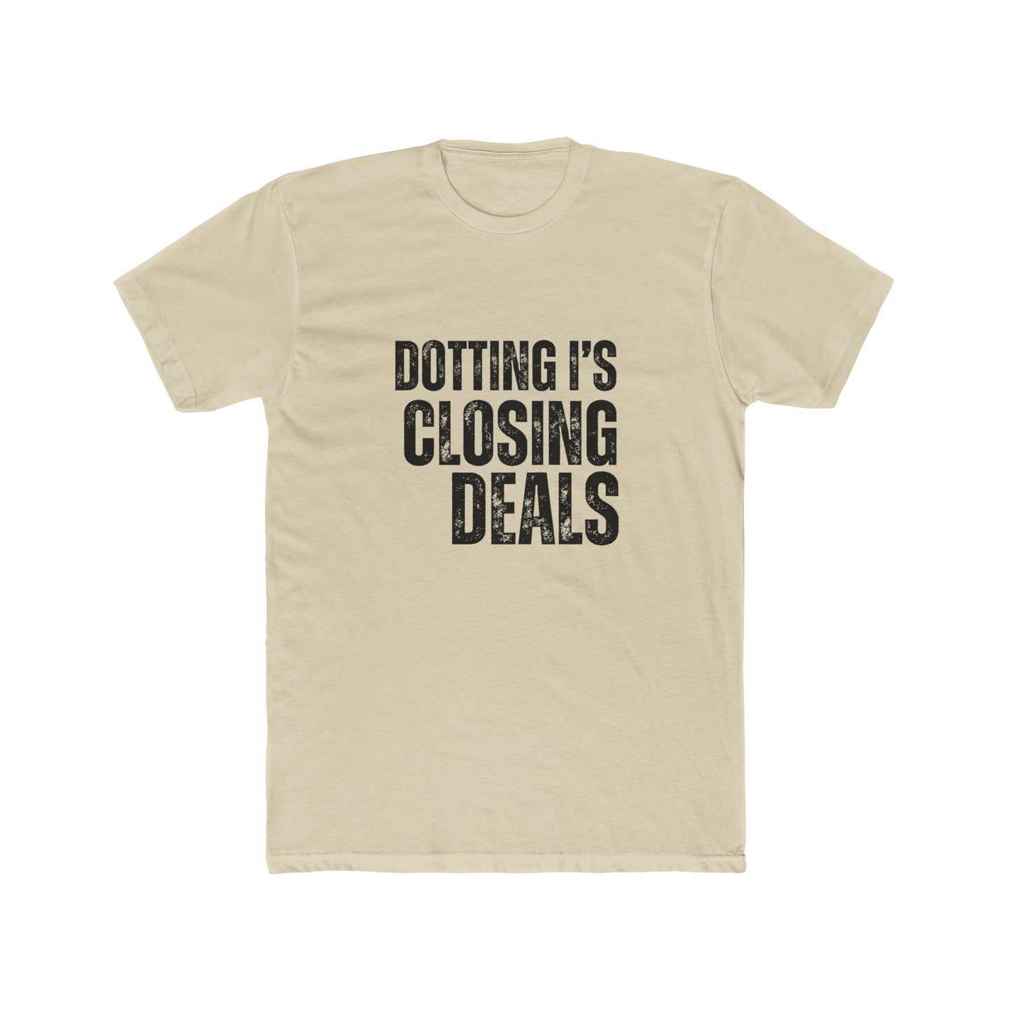Dotting I's, Closing Deals | Title Agents Tshirts