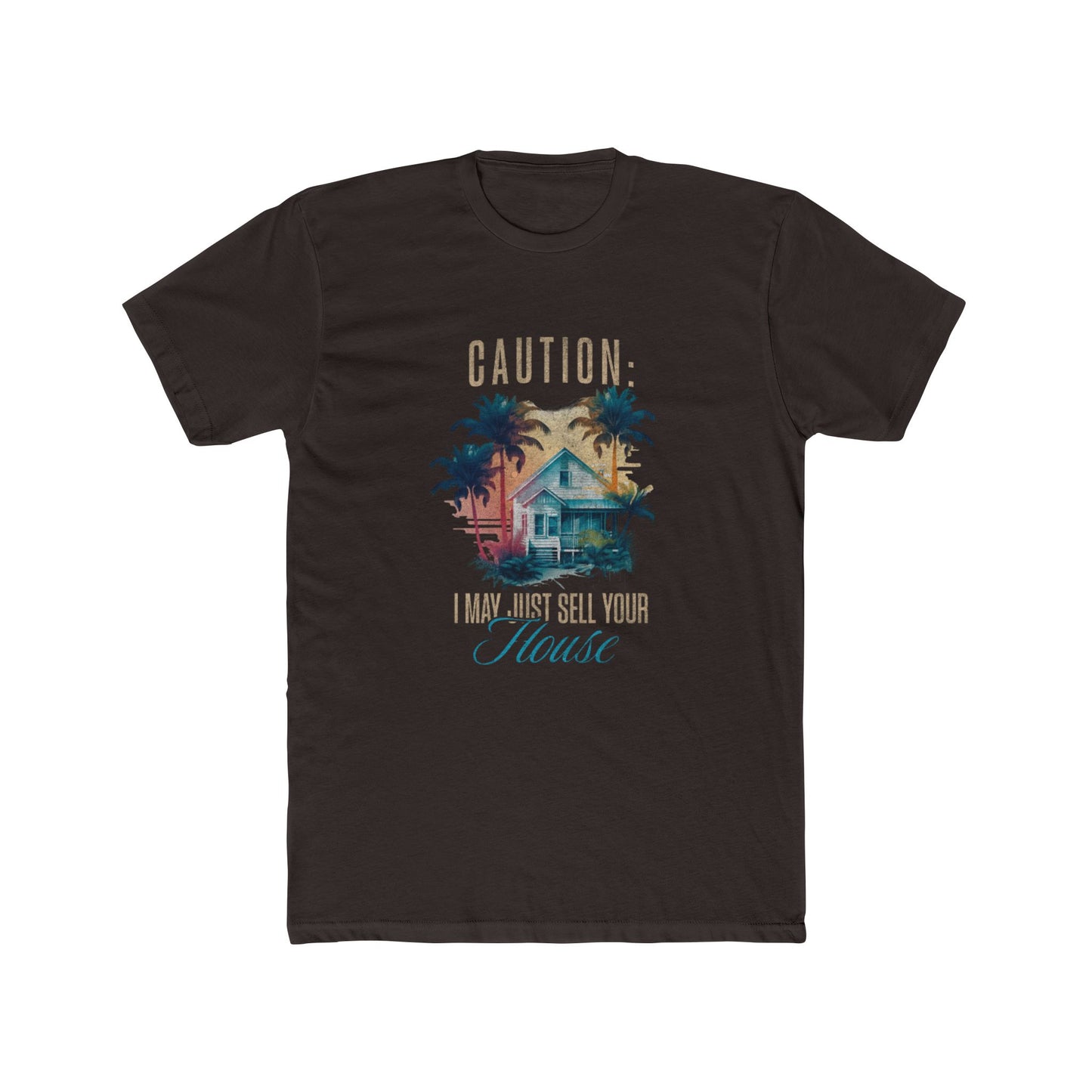 Caution I May Just Sell Your House Graphic Tee – Real Estate | Real Estate Swag Co.