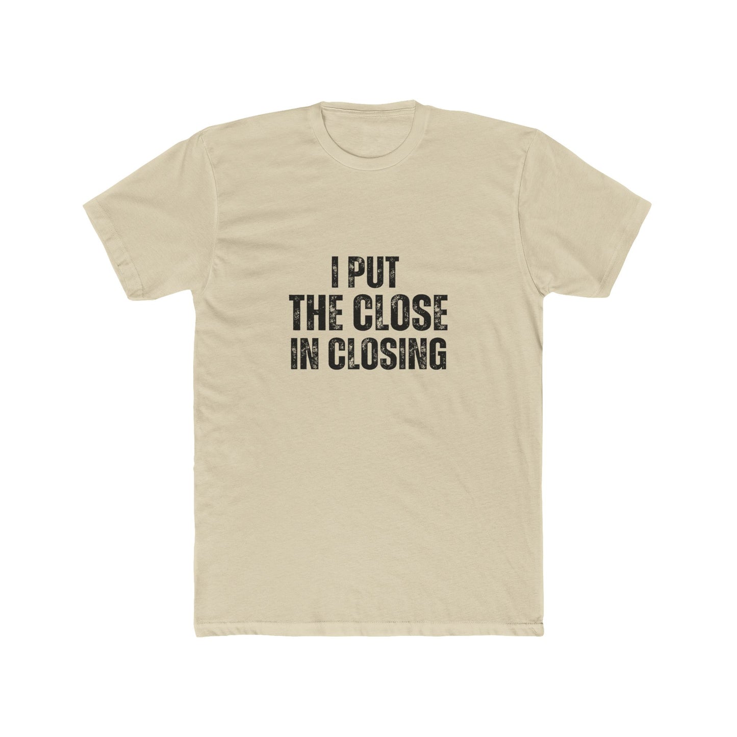 I Put the Close in Closing | Real Estate Attorney T-Shirts
