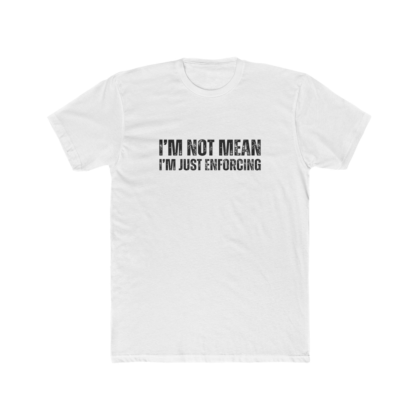 I'm Not Mean, I'm Just Enforcing | HOA Managers Real Estate T-Shirts