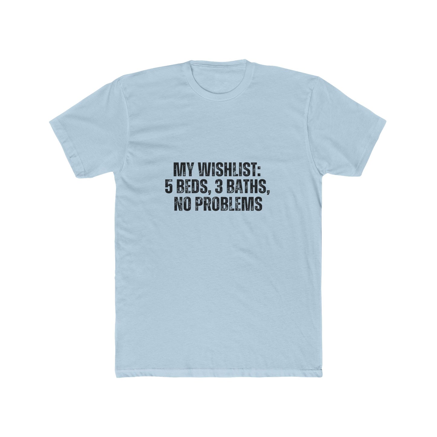 My Wishlist... | Homebuyers Real Estate T-Shirts