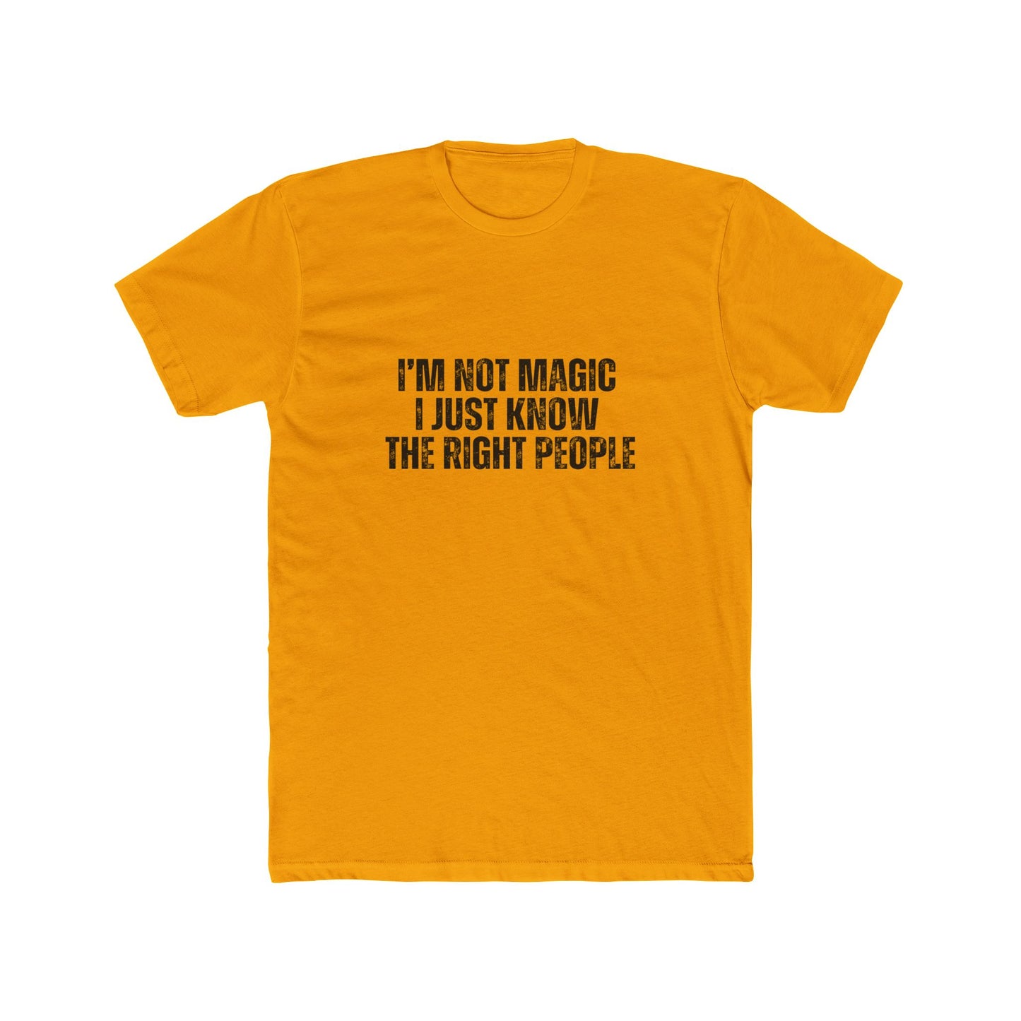 I'm Not Magic, I Just Know The Right People | Lenders & Loan Officer T-Shirts
