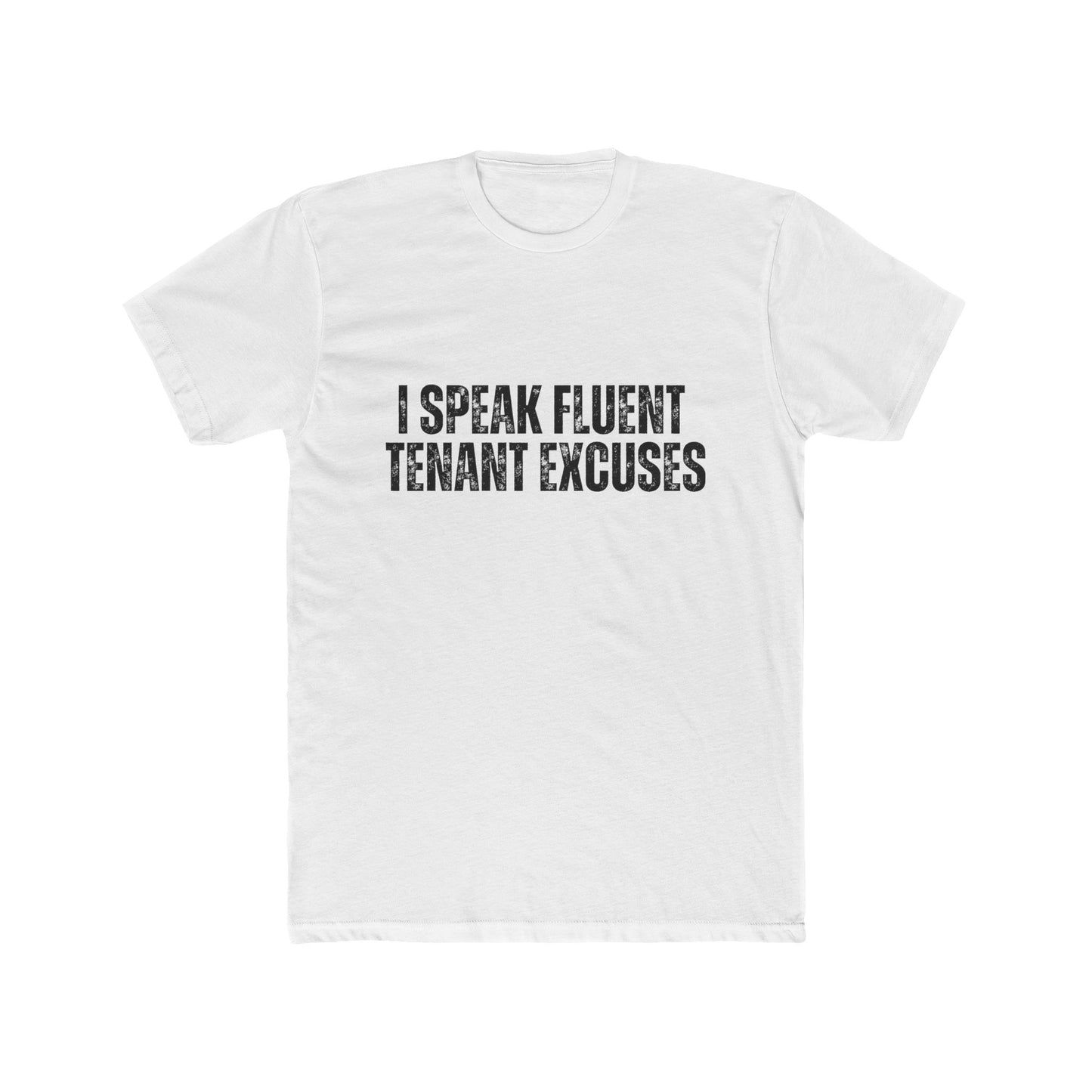 I Speak Fluent...Tenant Excuses | Property Manager Tshirts