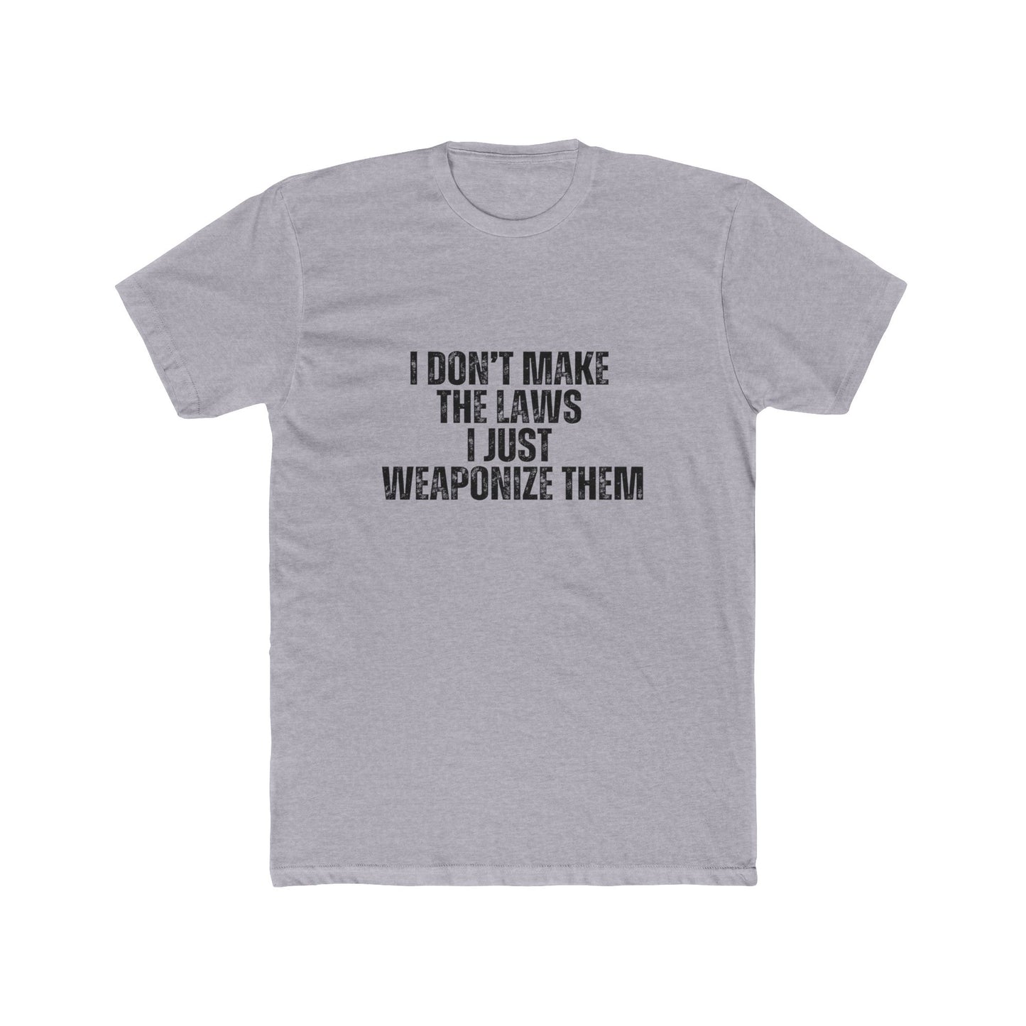I Don't Make the Law | Real Estate Attorney T-Shirts