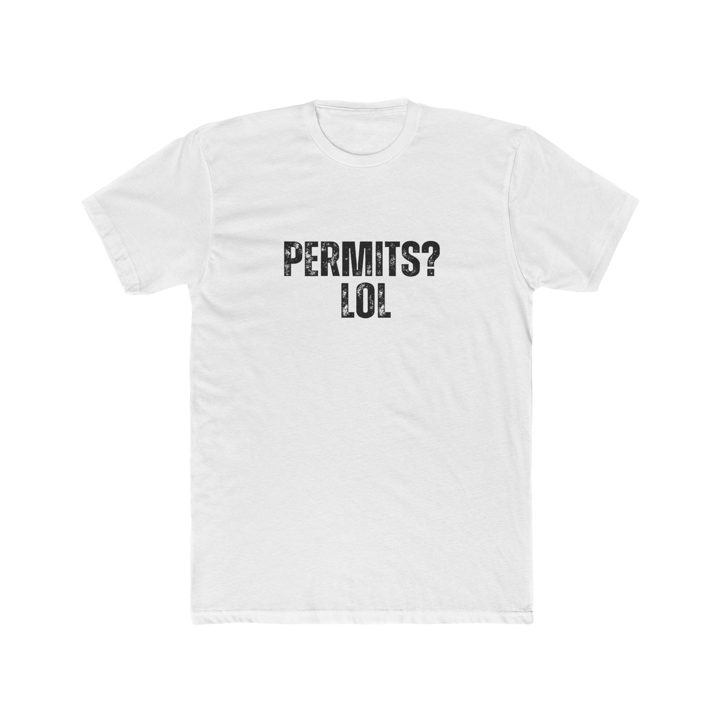 Permits? LOL | Contractors Real Estate T-Shirts