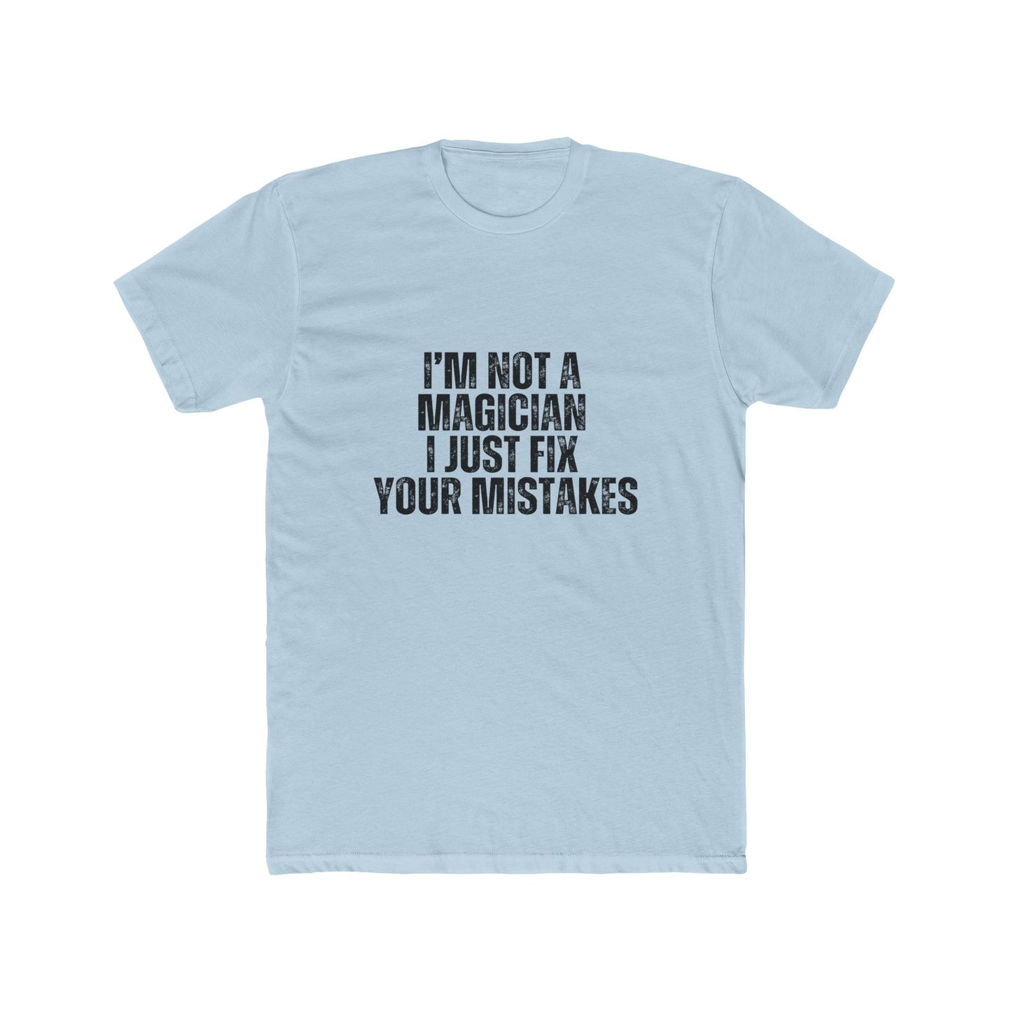 I'm Not a Magician | Real Estate T-Shirts | Real Estate Attorney Tees