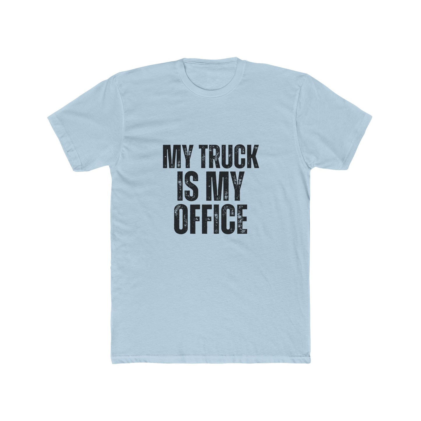 My Office is My Truck, Contractors T-Shirt