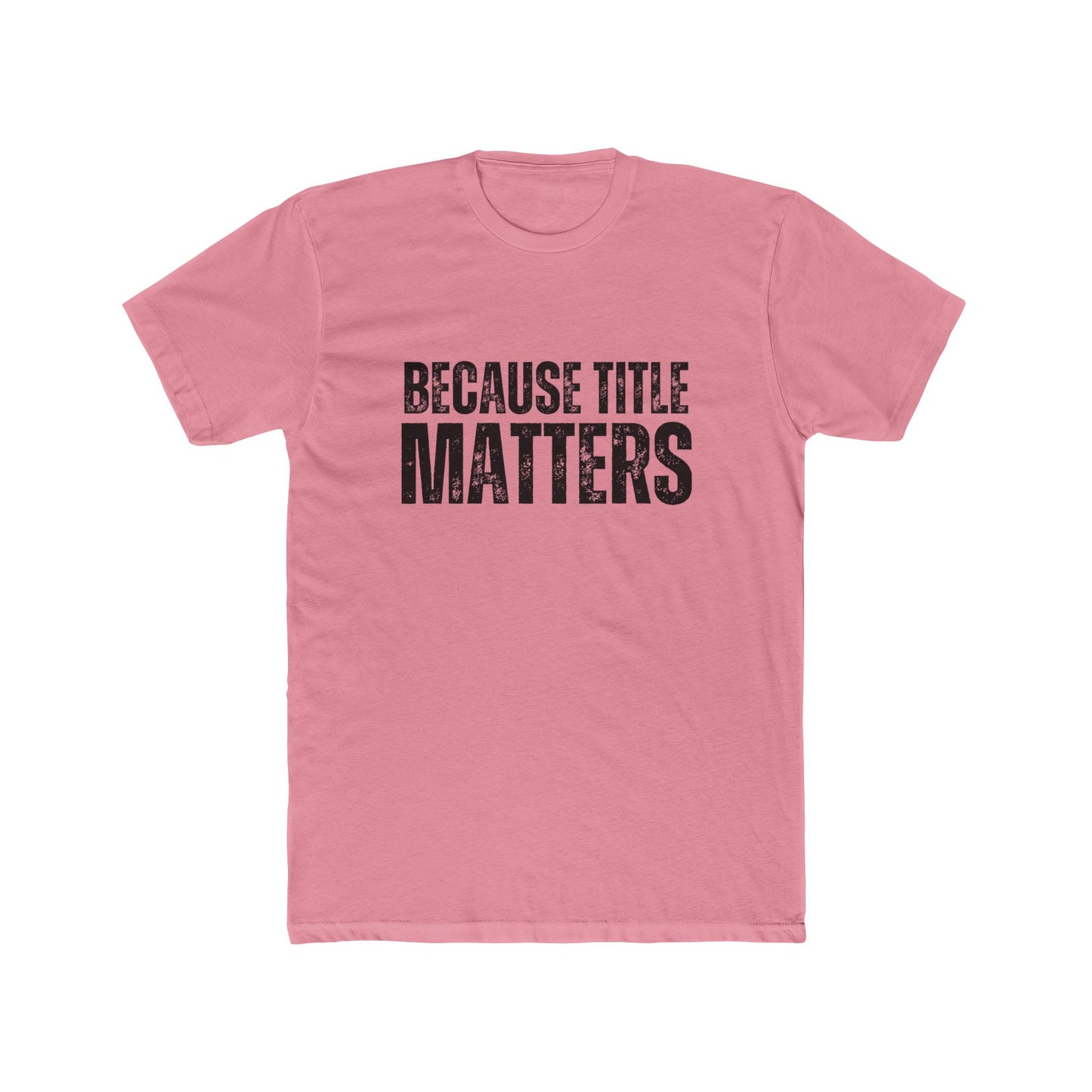 Because Title Matters | Title Agents Tshirts