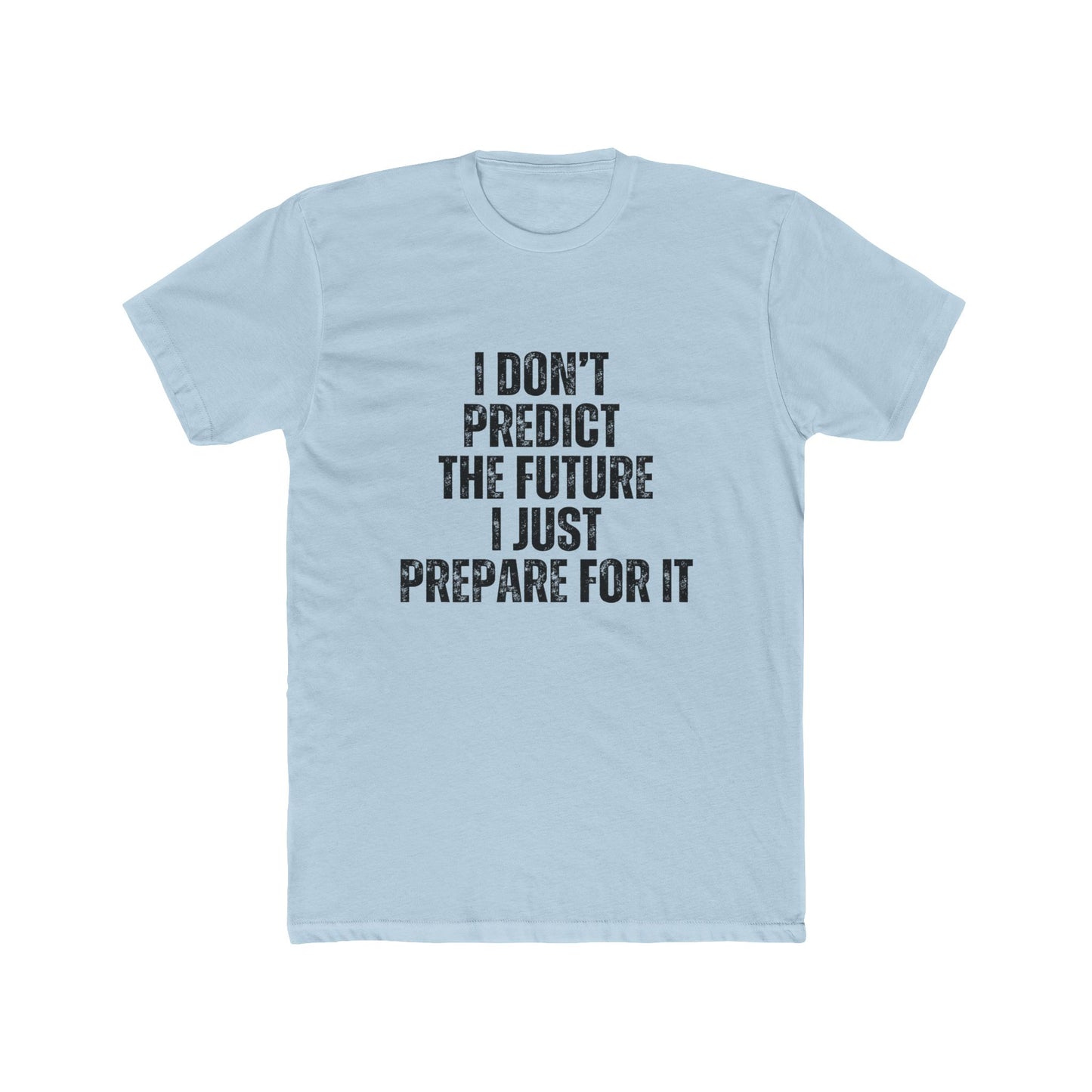 I Don't Predict The Future | Real Estate Attorneys T-Shirts