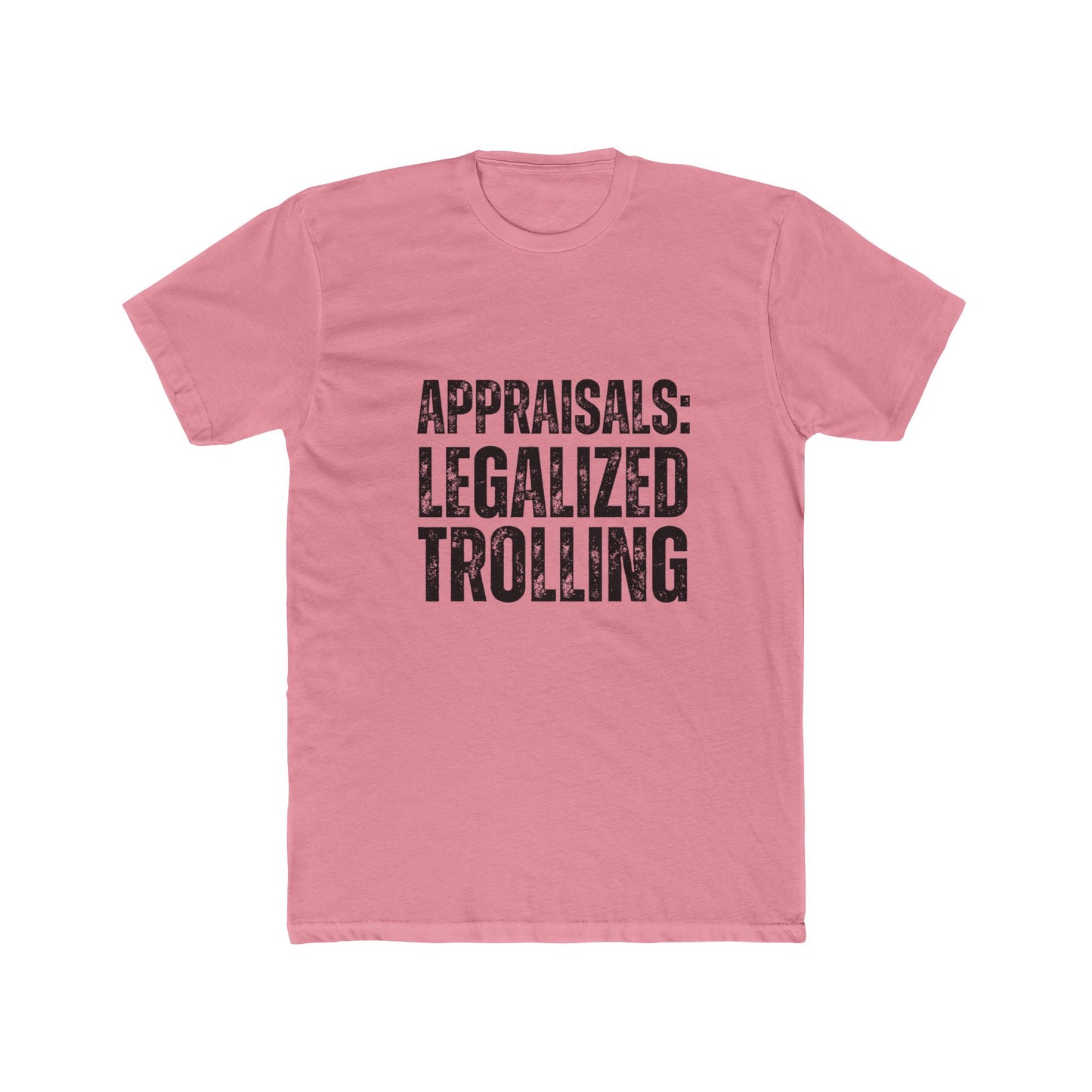 Appraisals: Legalized Trolling | Appraisers T-Shirt