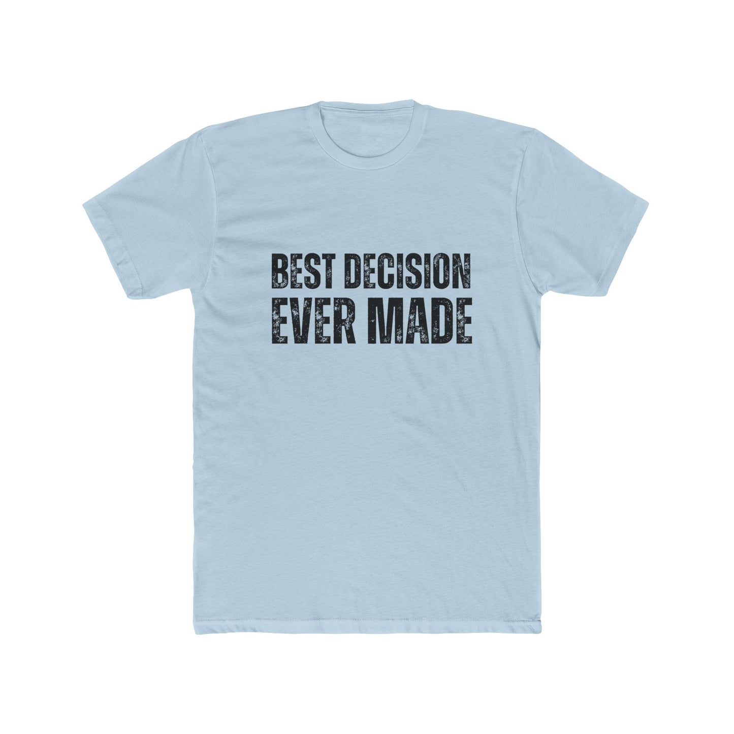 Best Decision Ever Made | Home Seller Tshirts