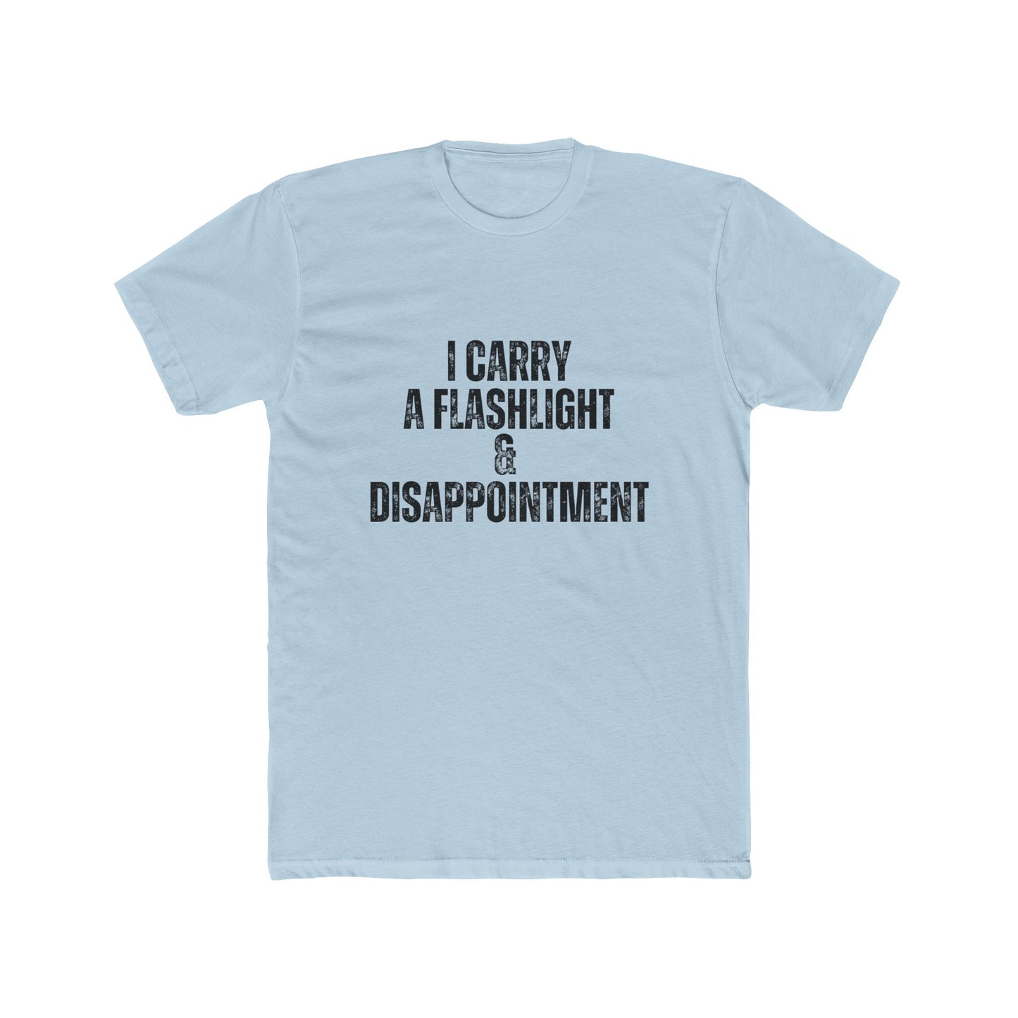I Carry A Flashlight & Disappointment | Home Inspector Tshirts