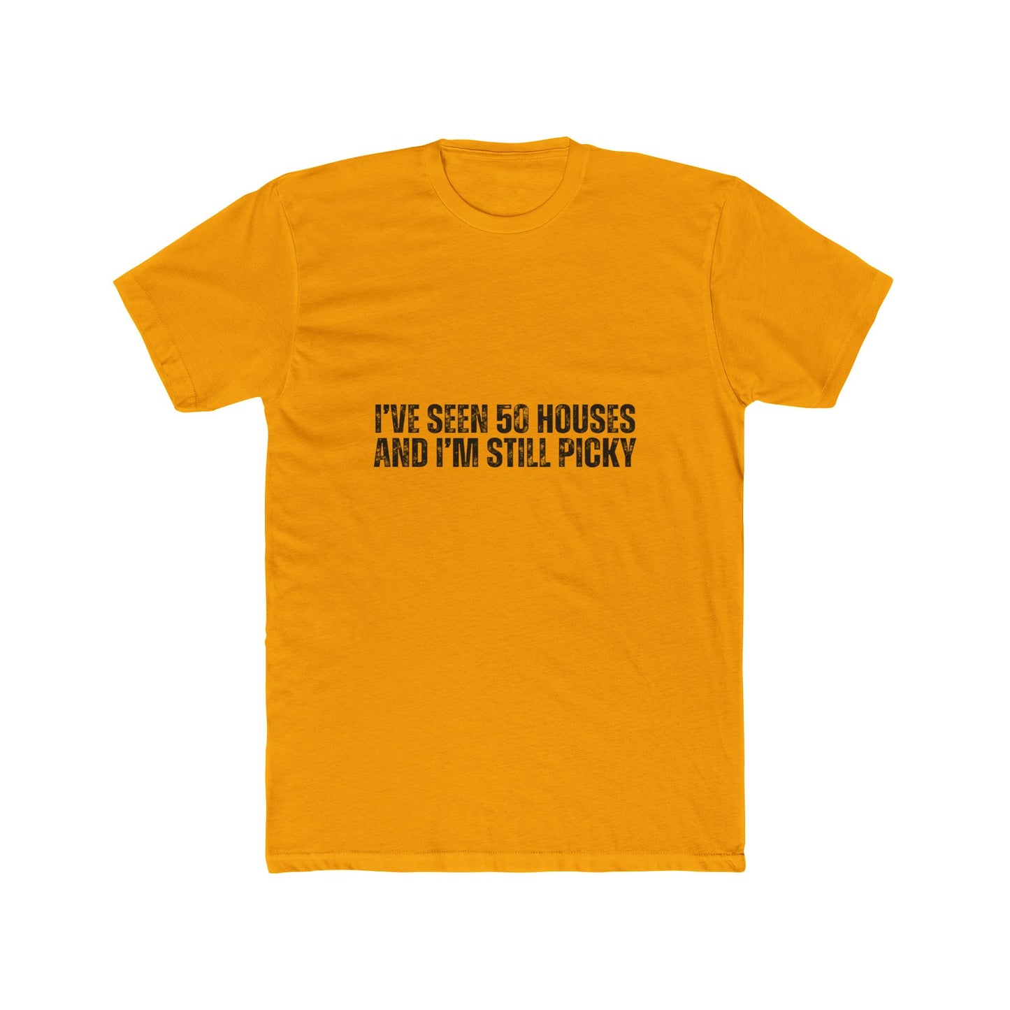 I've Seen 50 Houses | Home Buyers Real Estate T-Shirts
