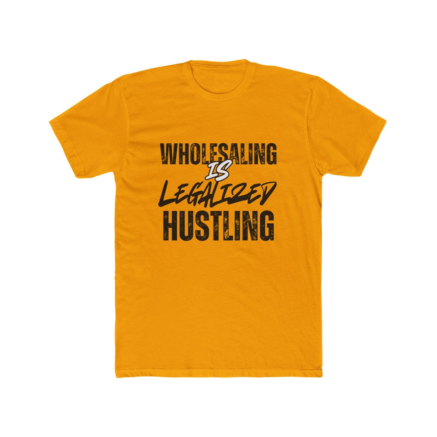 Wholesaling is Legalized Hustling, Investor T-Shirt