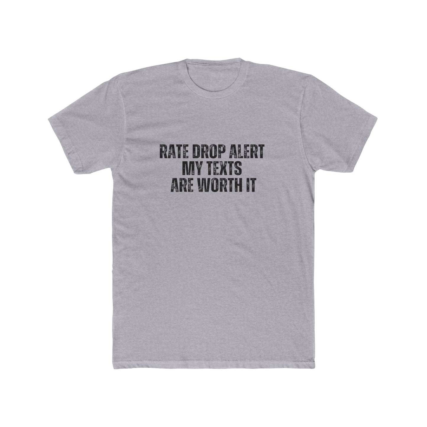 Rate Drop Alert, My Texts Are Worth It | Lenders & Loan Officers Real Estate T-Shirts