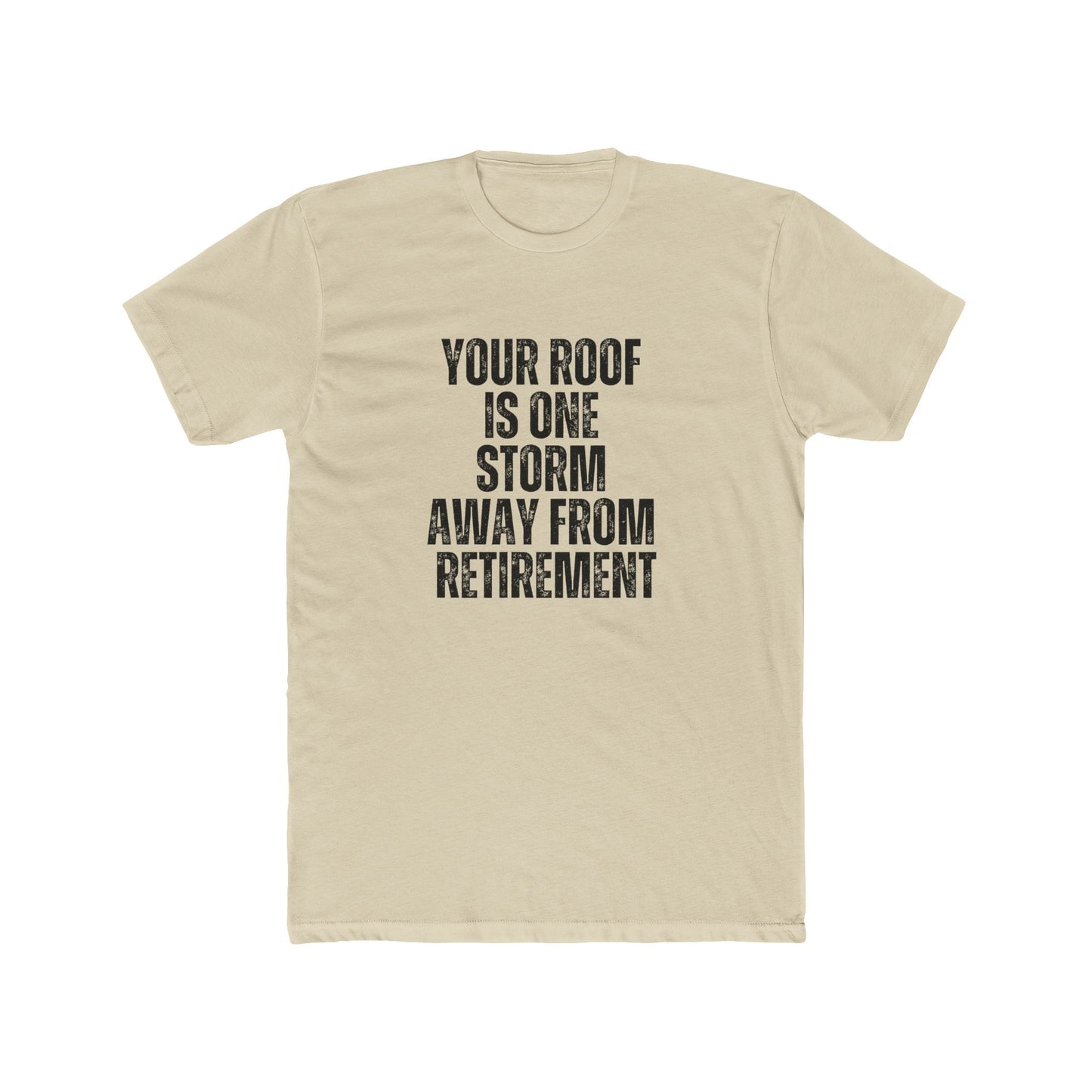 Your Roof Is One Storm Away | Home Inspector Tshirts