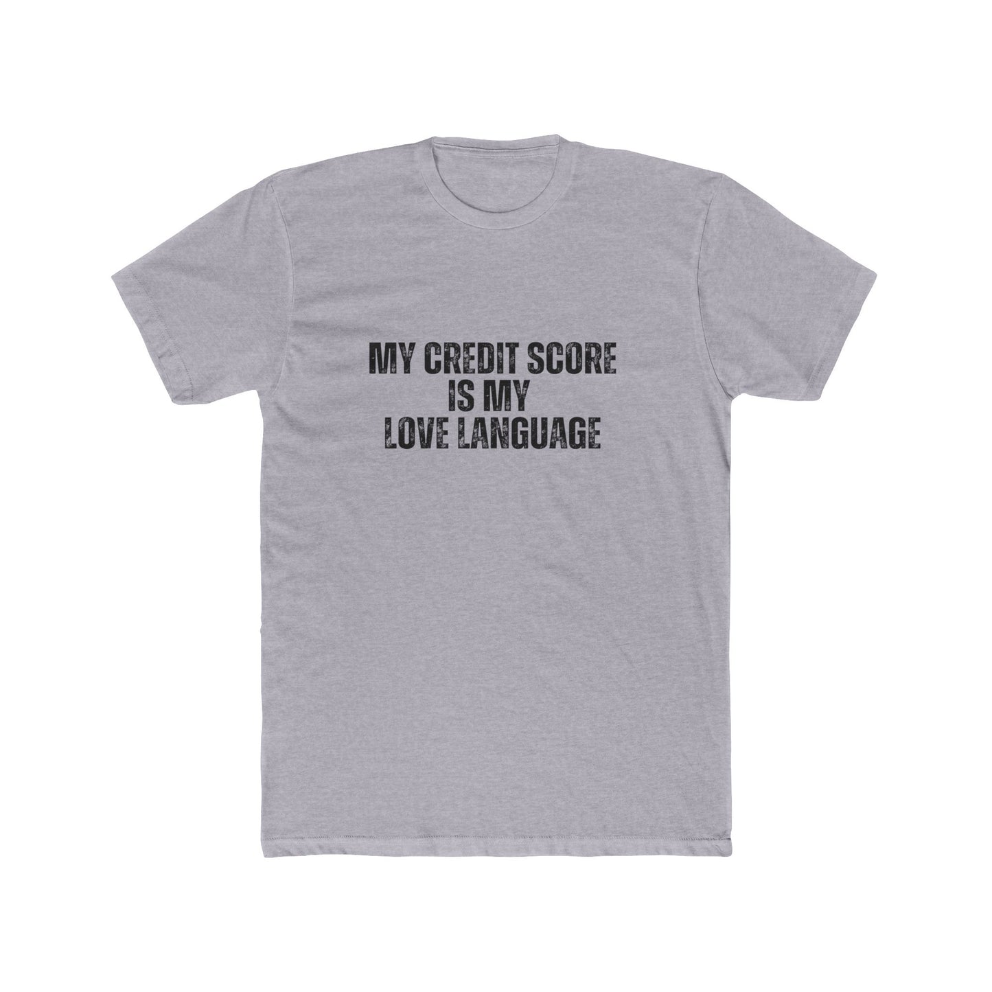 My Credit Score Is My Love Language | Homebuyers Real Estate T-Shirts
