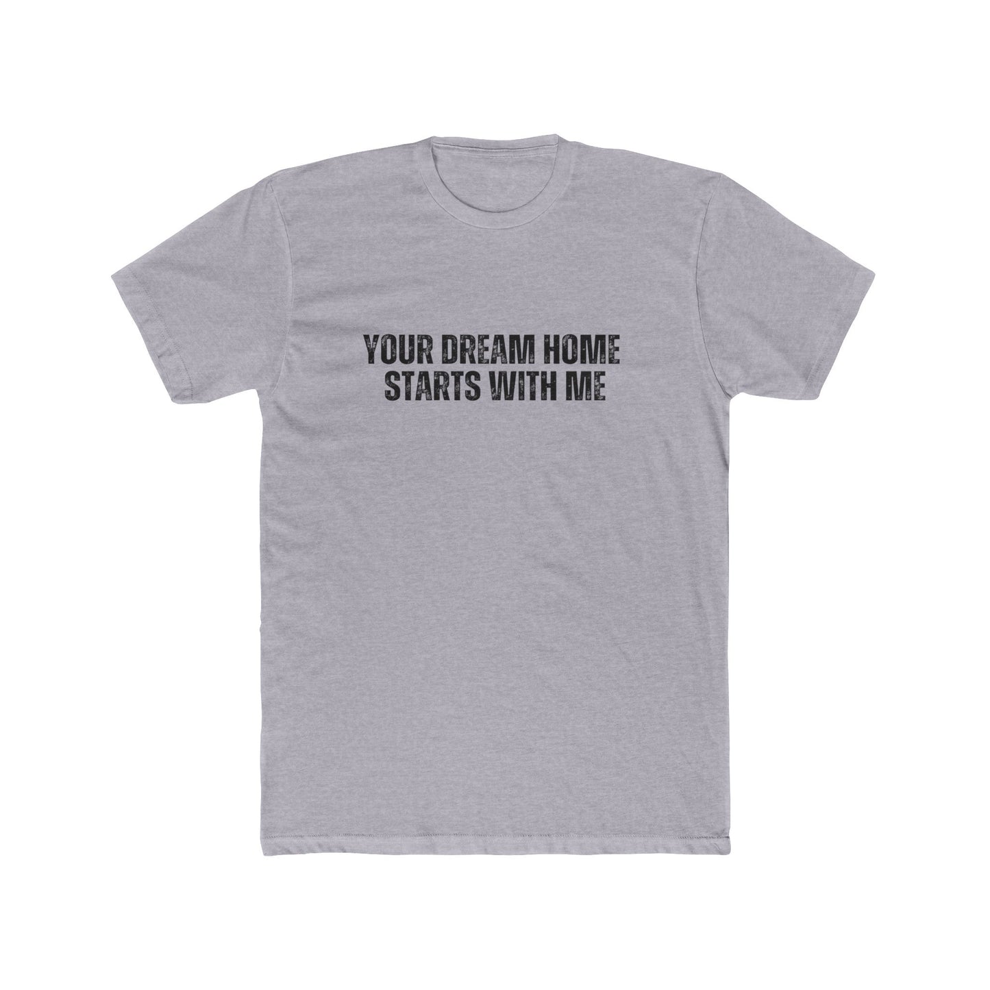 Your Dream Home Starts With Me | Lender & Loan Officer T-Shirts