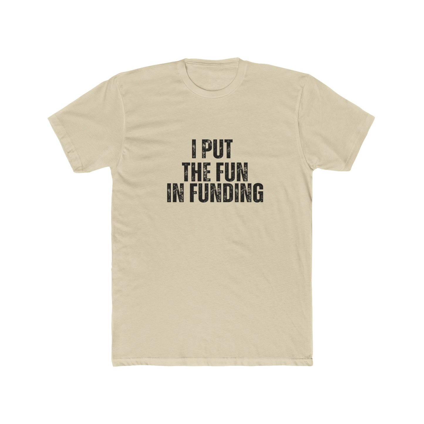 I Put the Fun in Funding | Lenders & Loan Officers T-Shirts