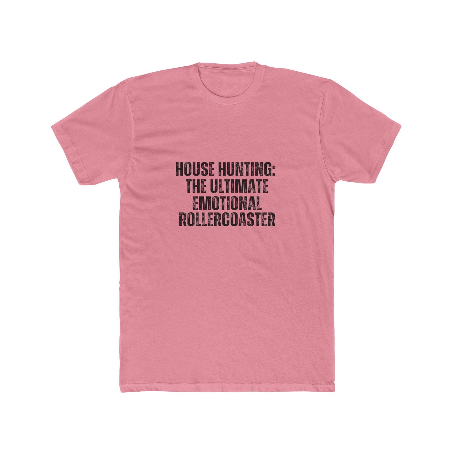 House Hunting, The Ultimate Emotional Rollercoaster | Homebuyers Real Estate T-Shirts