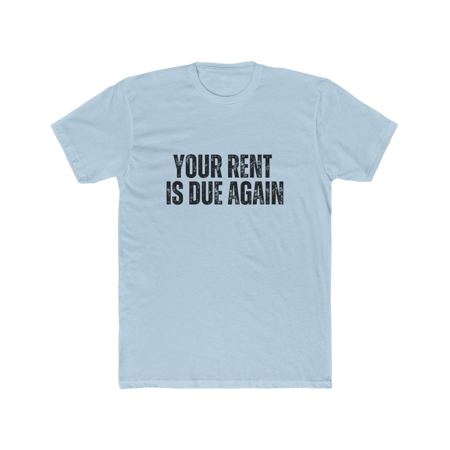 Your Rent Is Due Again | Property Manager Tshirts