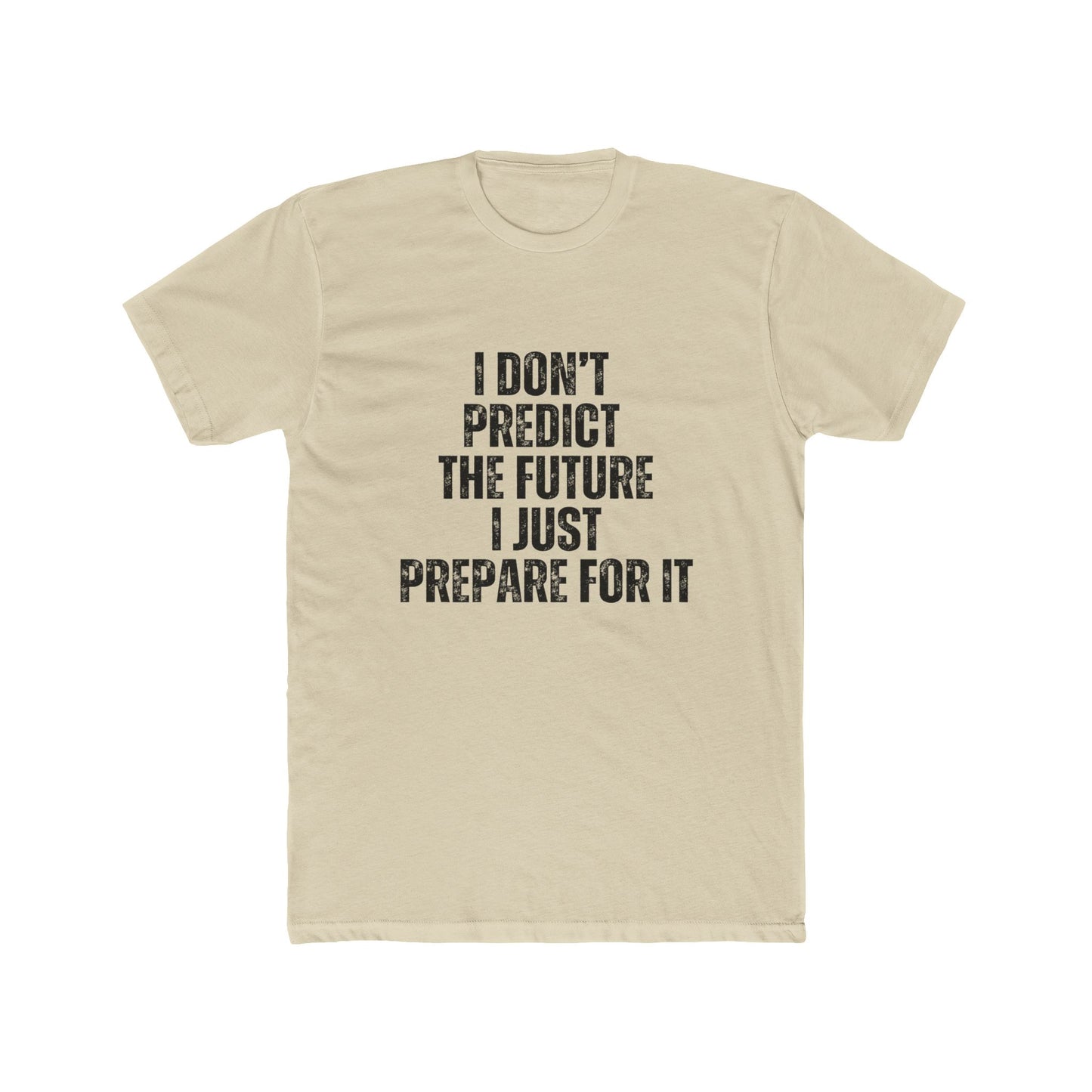 I Don't Predict The Future | Real Estate Attorneys T-Shirts
