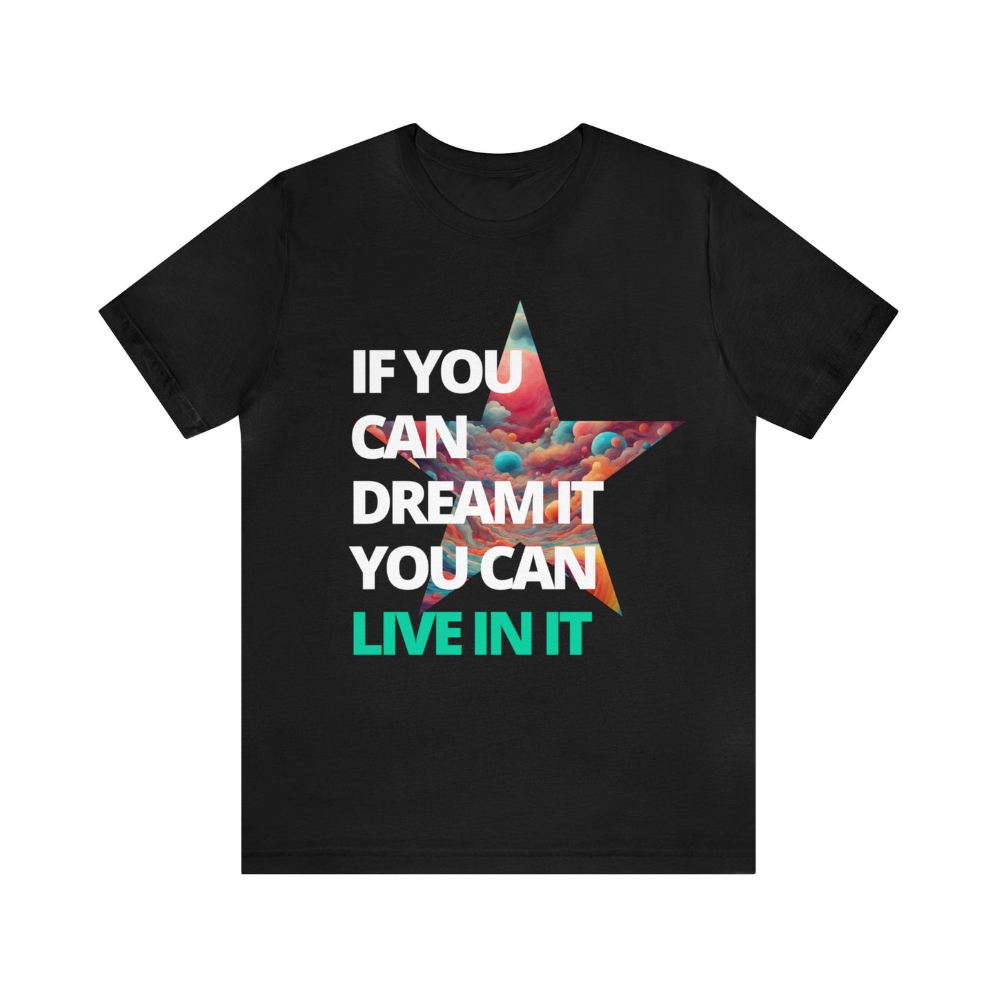 If You Can Dream It T-Shirt
