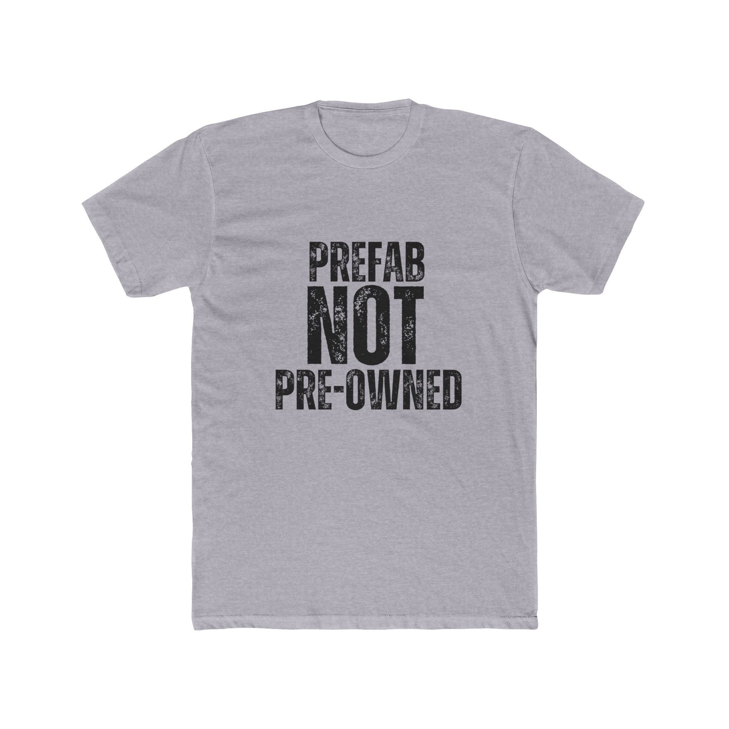 Prefab NOT, Preowned | TIny Home Tshirts