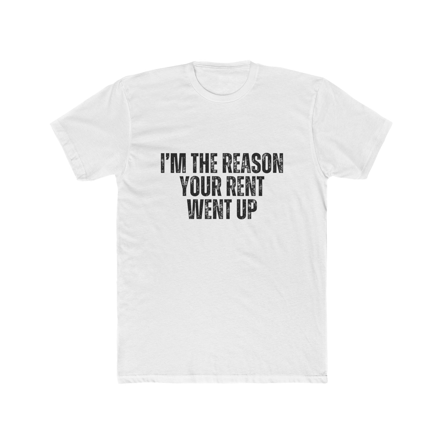 I'm The Reason Why Your Rent Went Up | Property Manager Tshirts