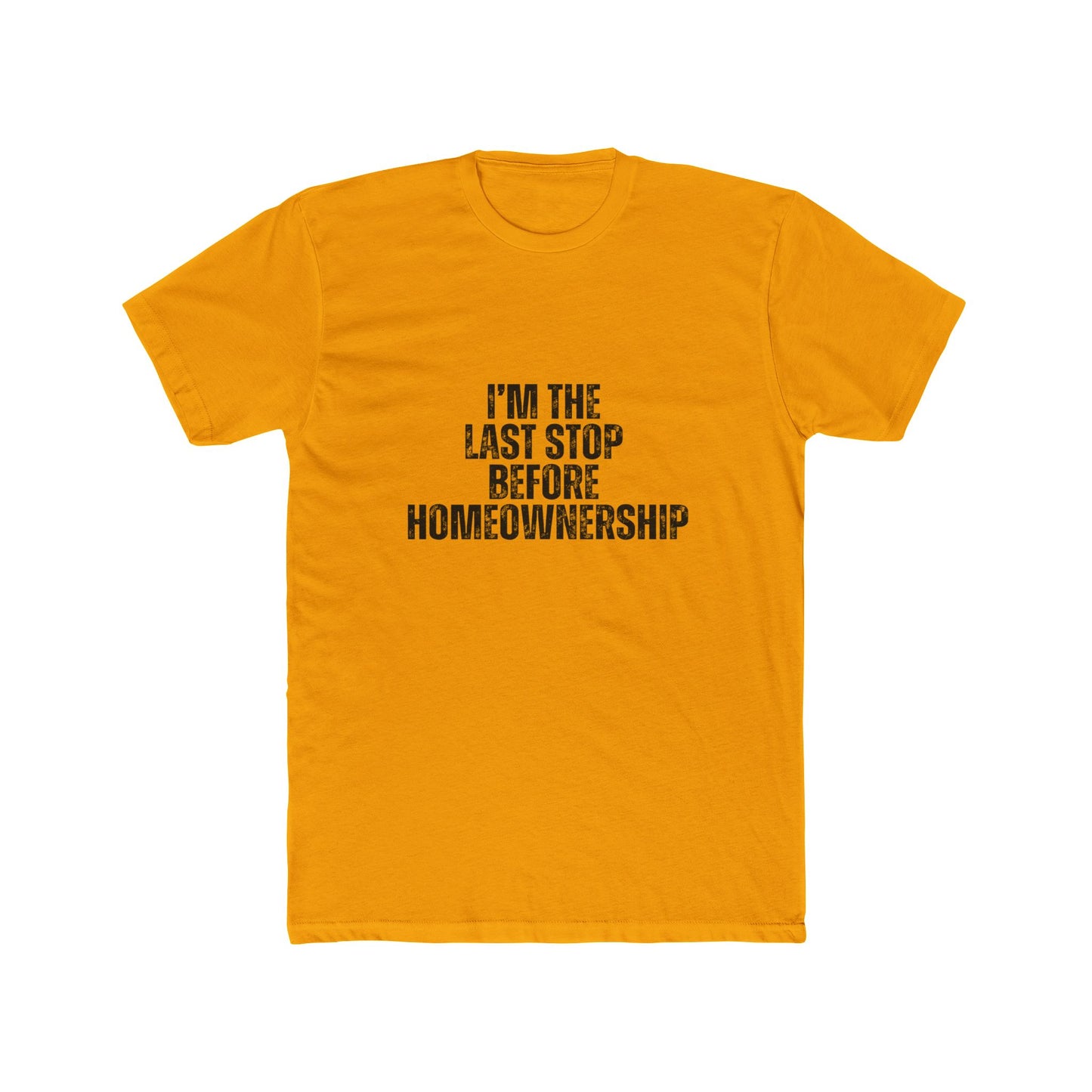 I'm the Last Stop Before Homeownership | Lender & Loan Officers T-Shirts