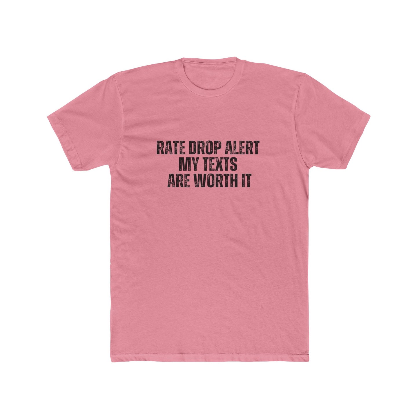 Rate Drop Alert, My Texts Are Worth It | Lenders & Loan Officers Real Estate T-Shirts