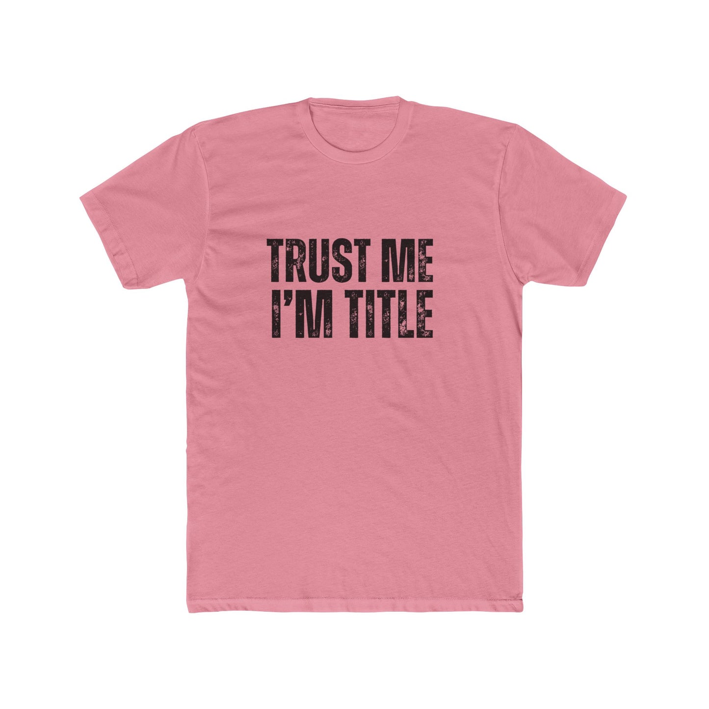 Trust Me, I'm Title | Title Agents Tshirts