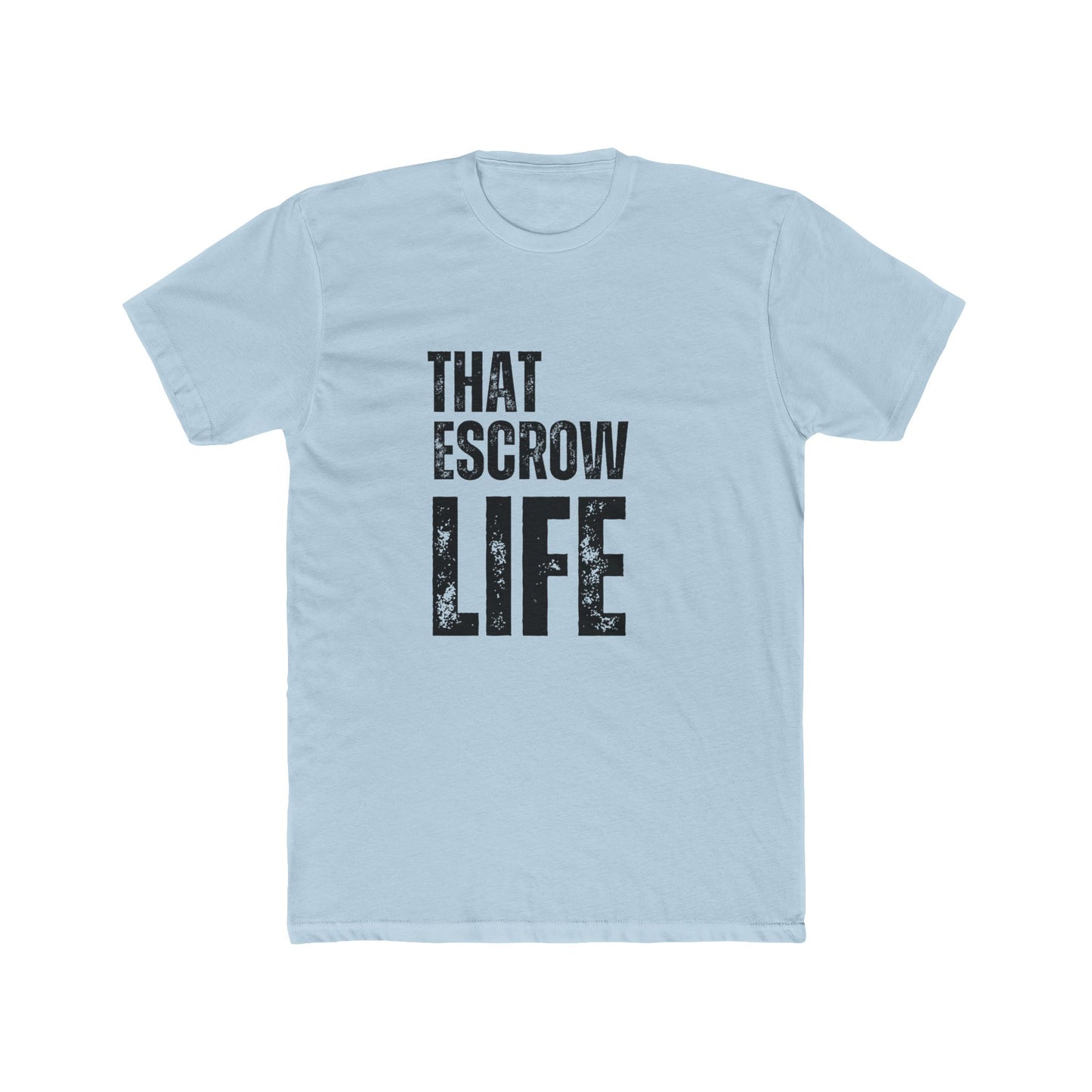 That Escrow Life | Home Seller Tshirts