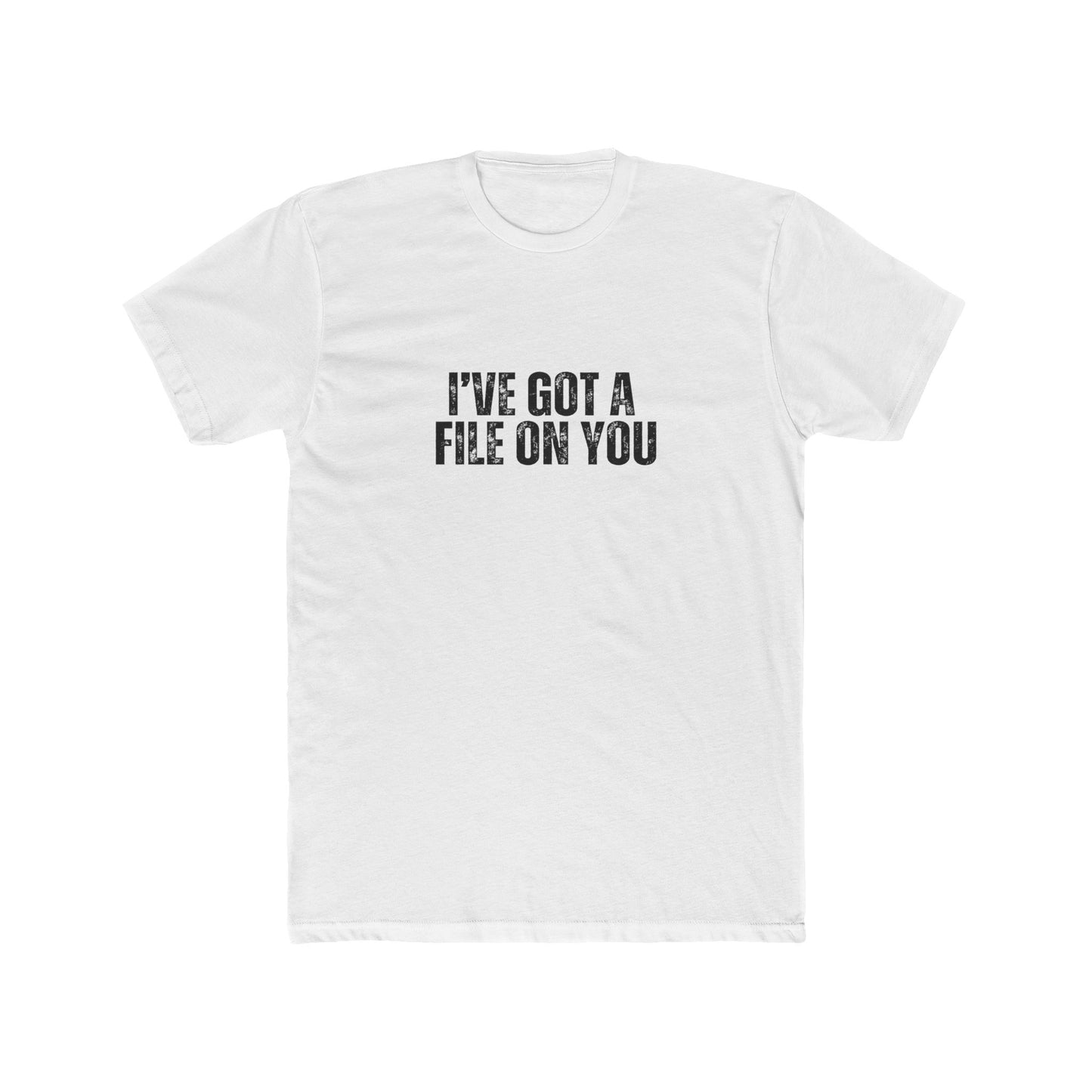 I've Got A File on You | HOA Manager Real Estate T-Shirts