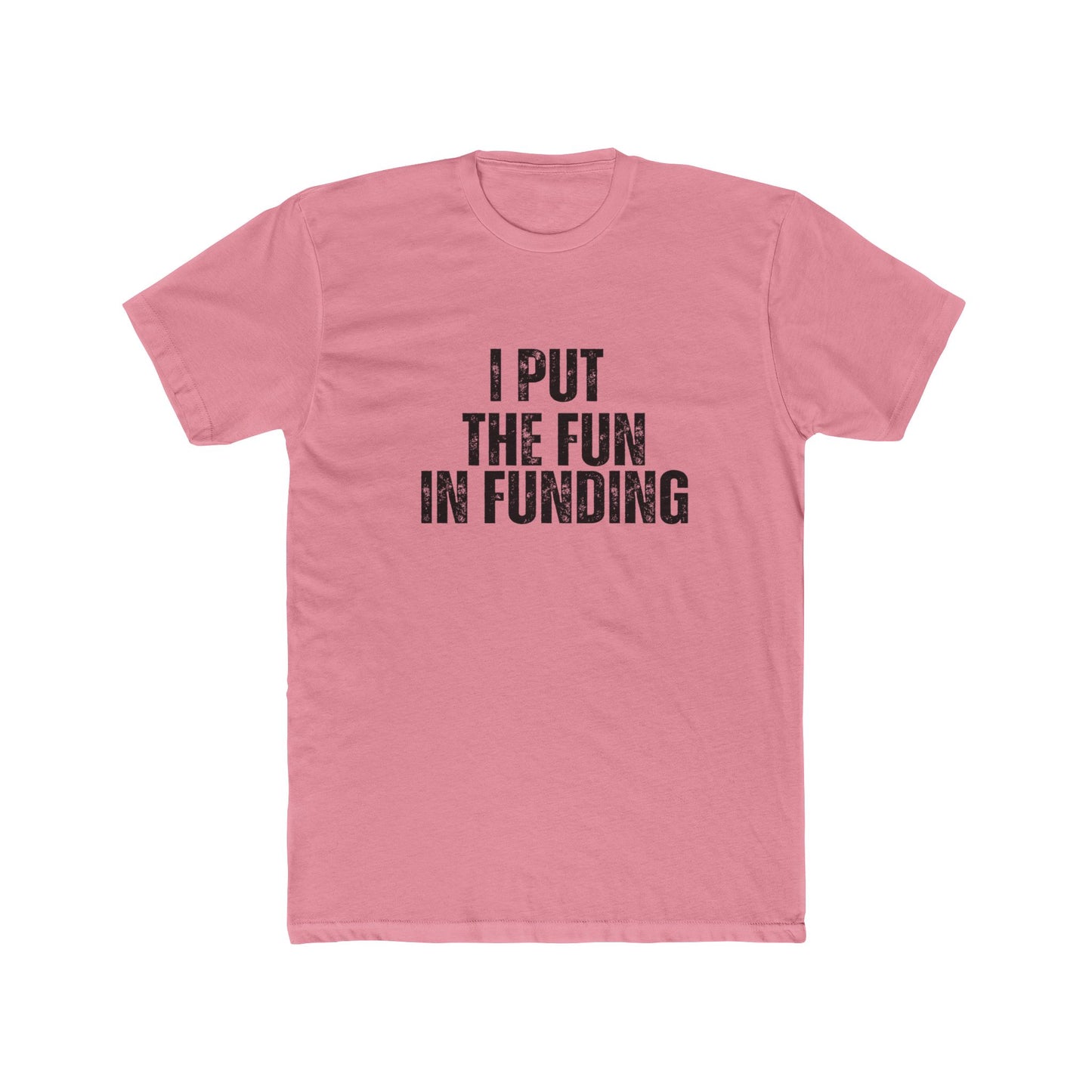 I Put the Fun in Funding | Lenders & Loan Officers T-Shirts