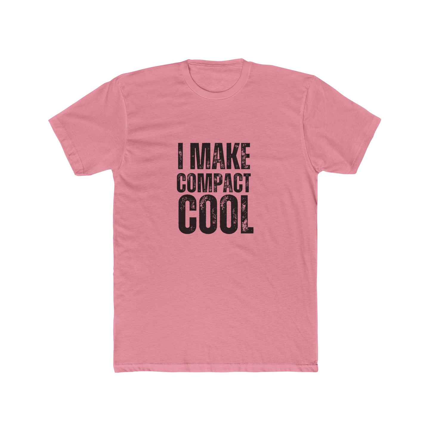 I Make Compact Cool | TIny Home Tshirts