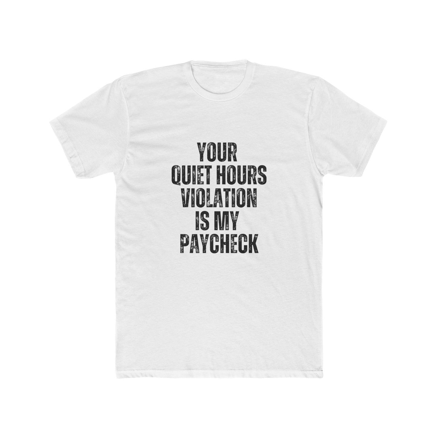 Your Quiet Hours Violation Is My Paycheck | Property Manager Tshirts