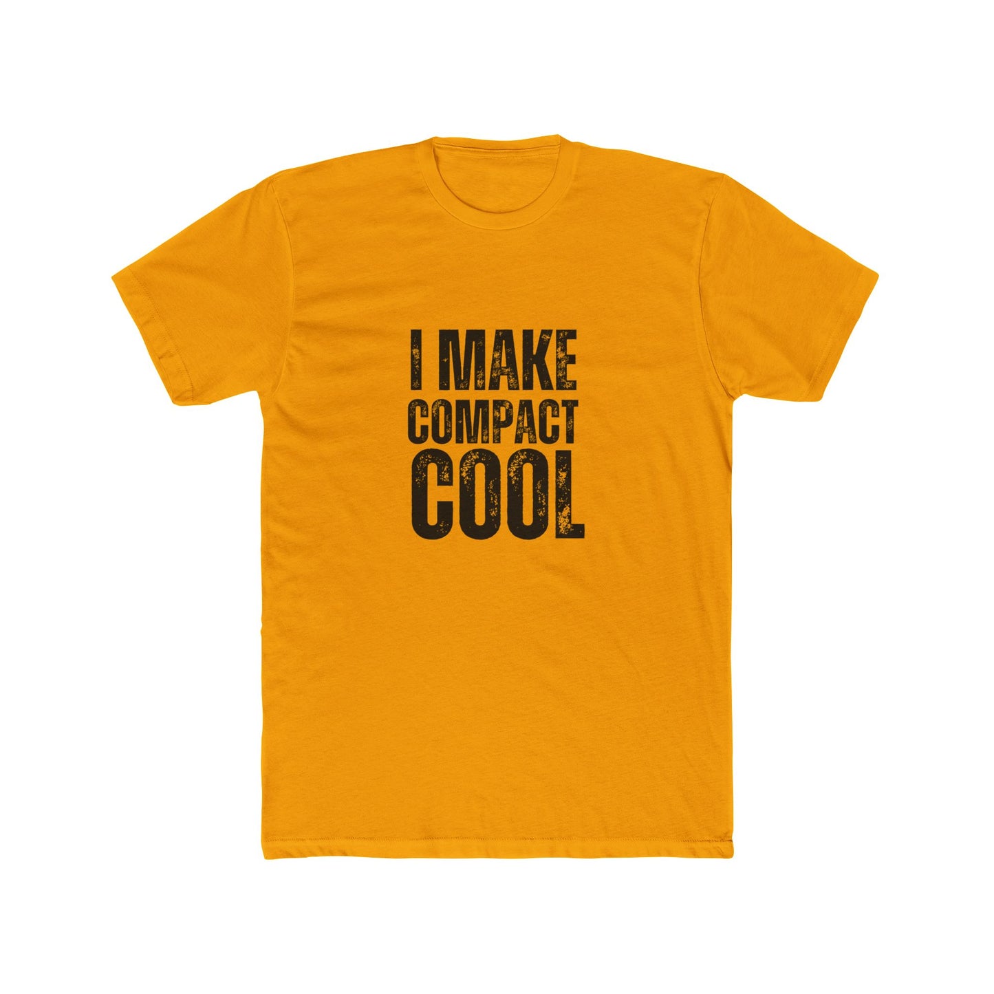 I Make Compact Cool | TIny Home Tshirts