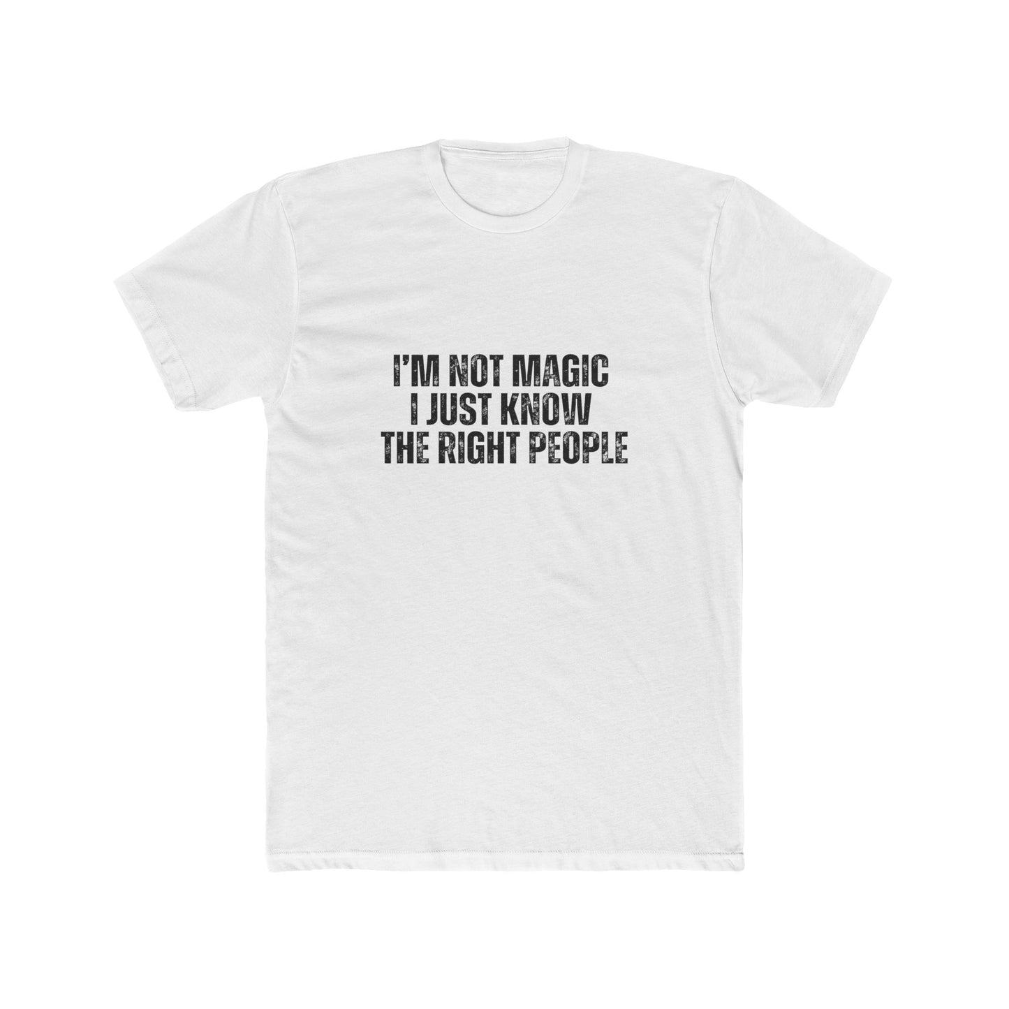 I'm Not Magic, I Just Know The Right People | Lenders & Loan Officer T-Shirts