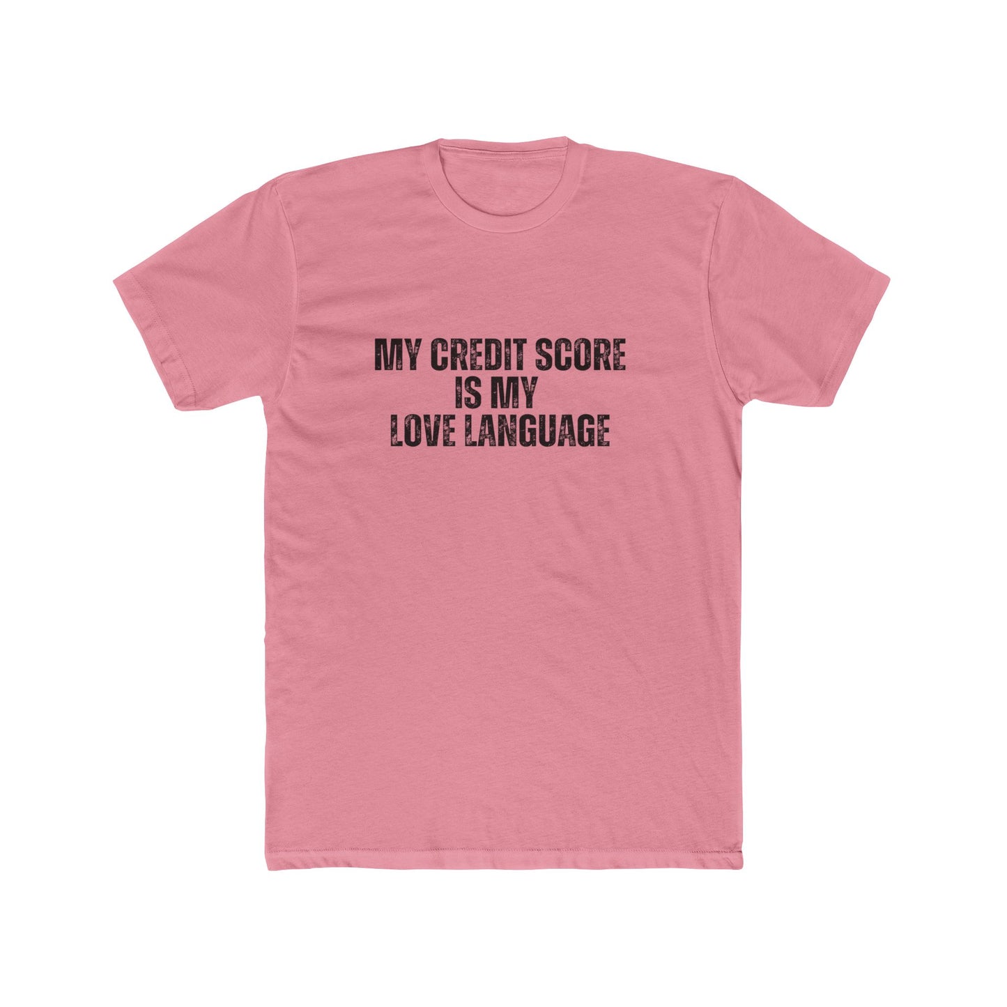 My Credit Score Is My Love Language | Homebuyers Real Estate T-Shirts