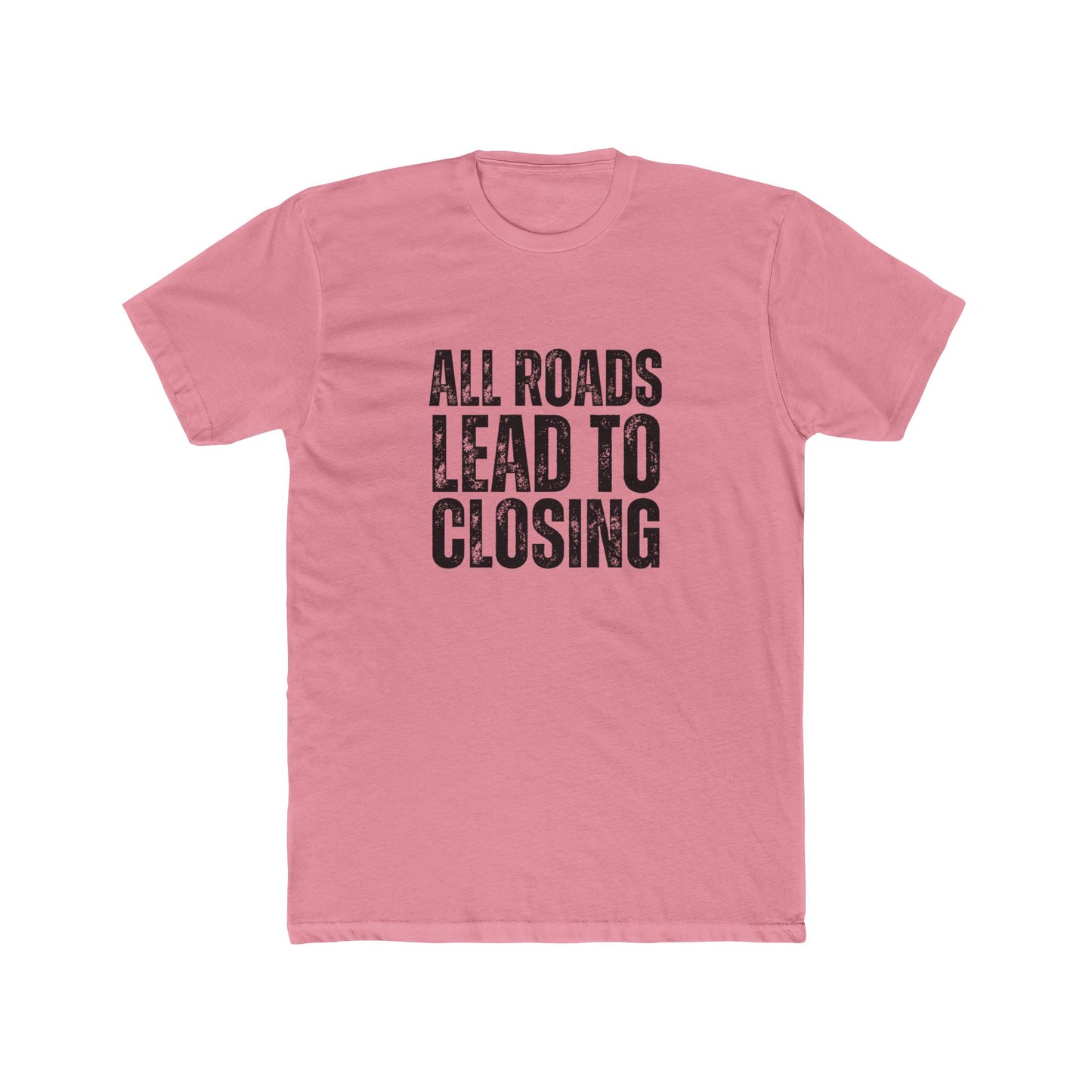 All Roads Lead To Closings | Title Agents Tshirts
