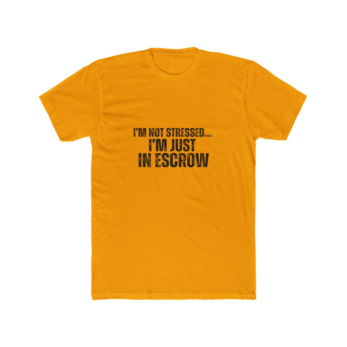 I'm Not Stressed, I'm Just In Escrow | Homebuyers Real Estate T-Shirts