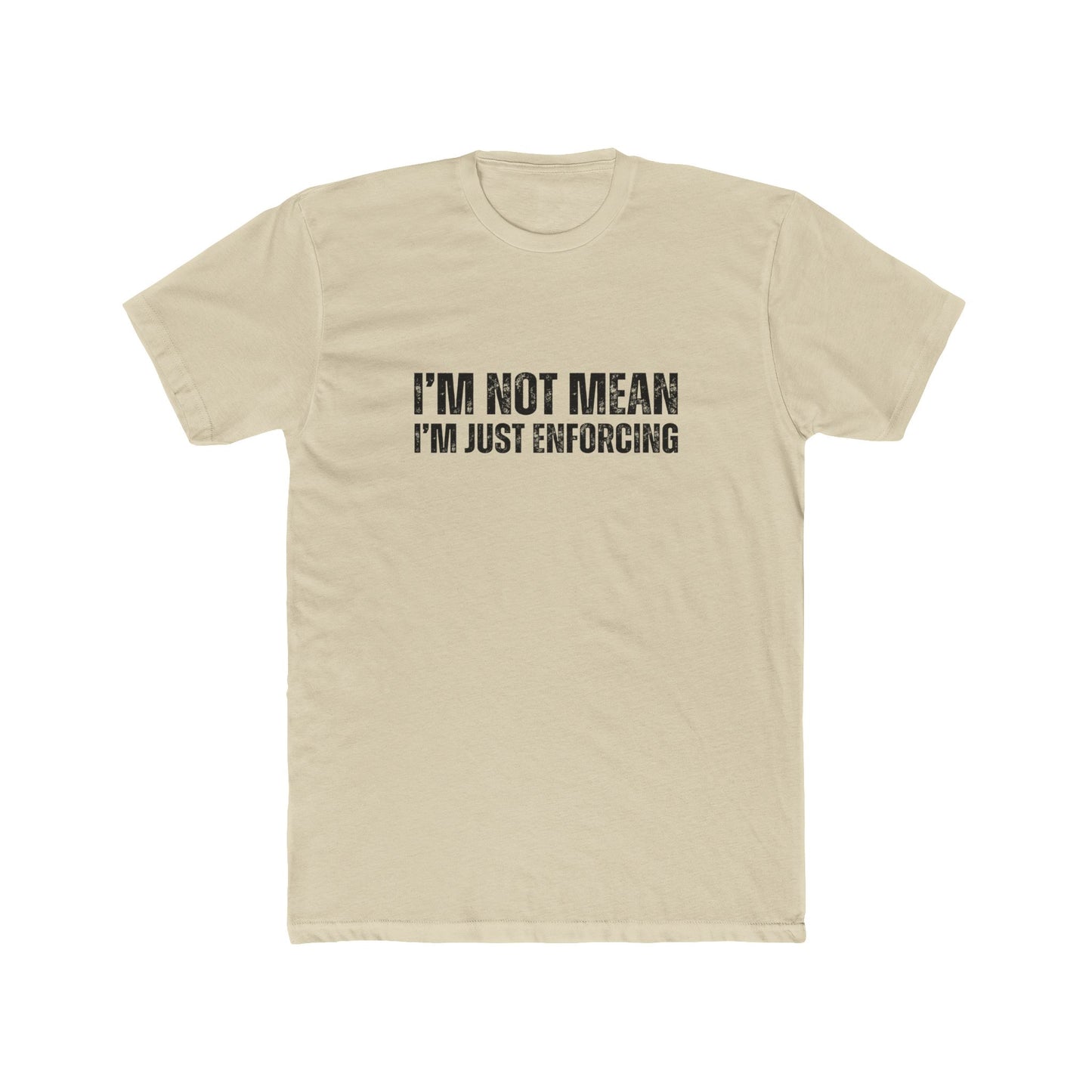I'm Not Mean, I'm Just Enforcing | HOA Managers Real Estate T-Shirts