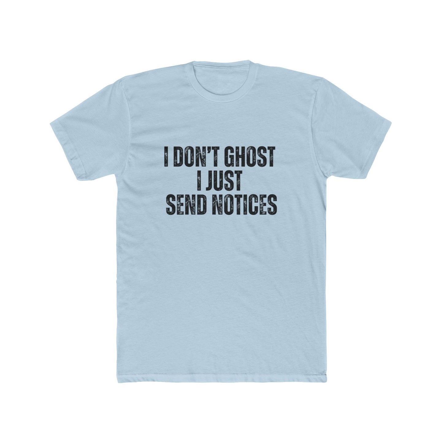 I Don't Ghost, I Just Send Notices | Property Manager Tshirts