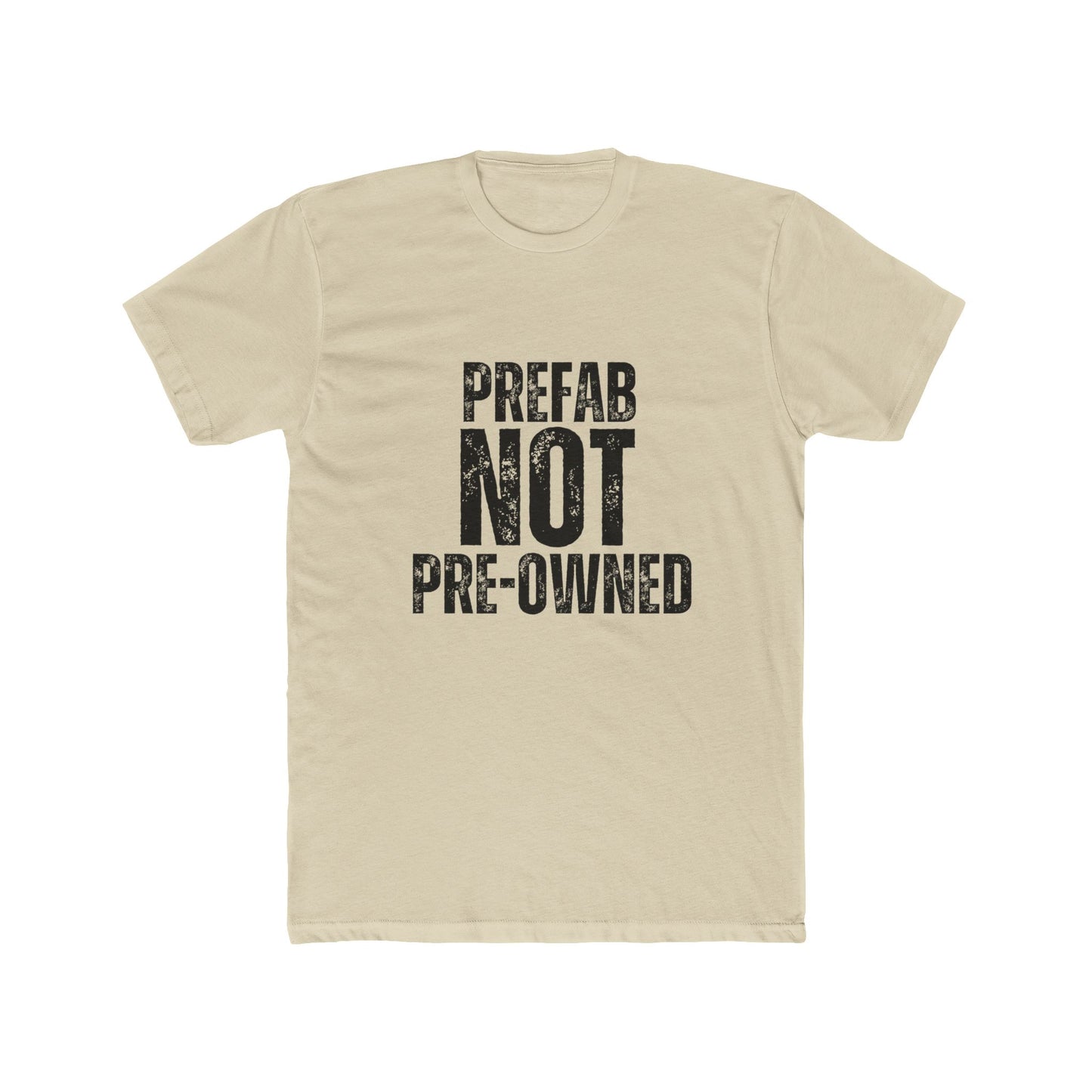 Prefab NOT, Preowned | TIny Home Tshirts