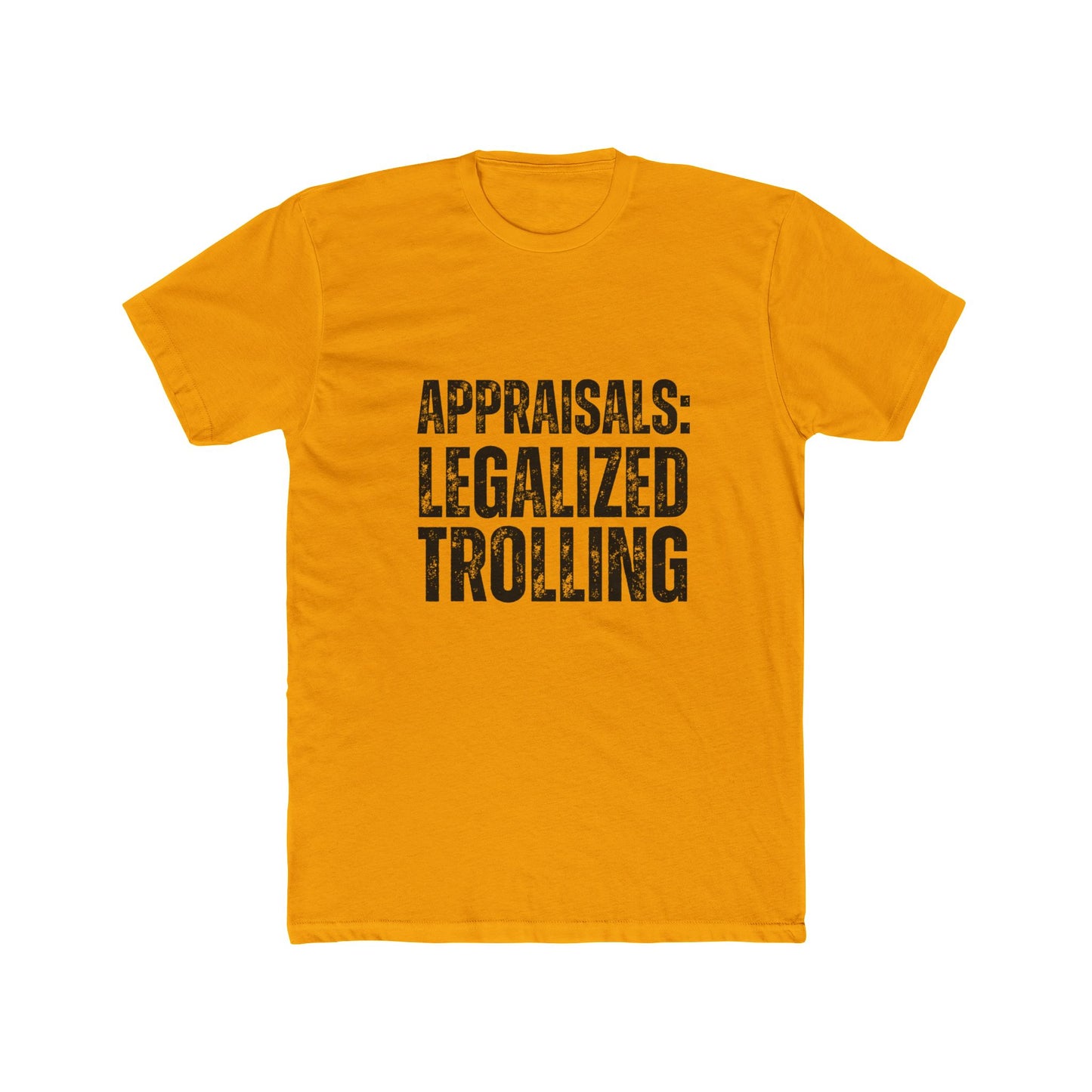 Appraisals: Legalized Trolling | Appraisers T-Shirt