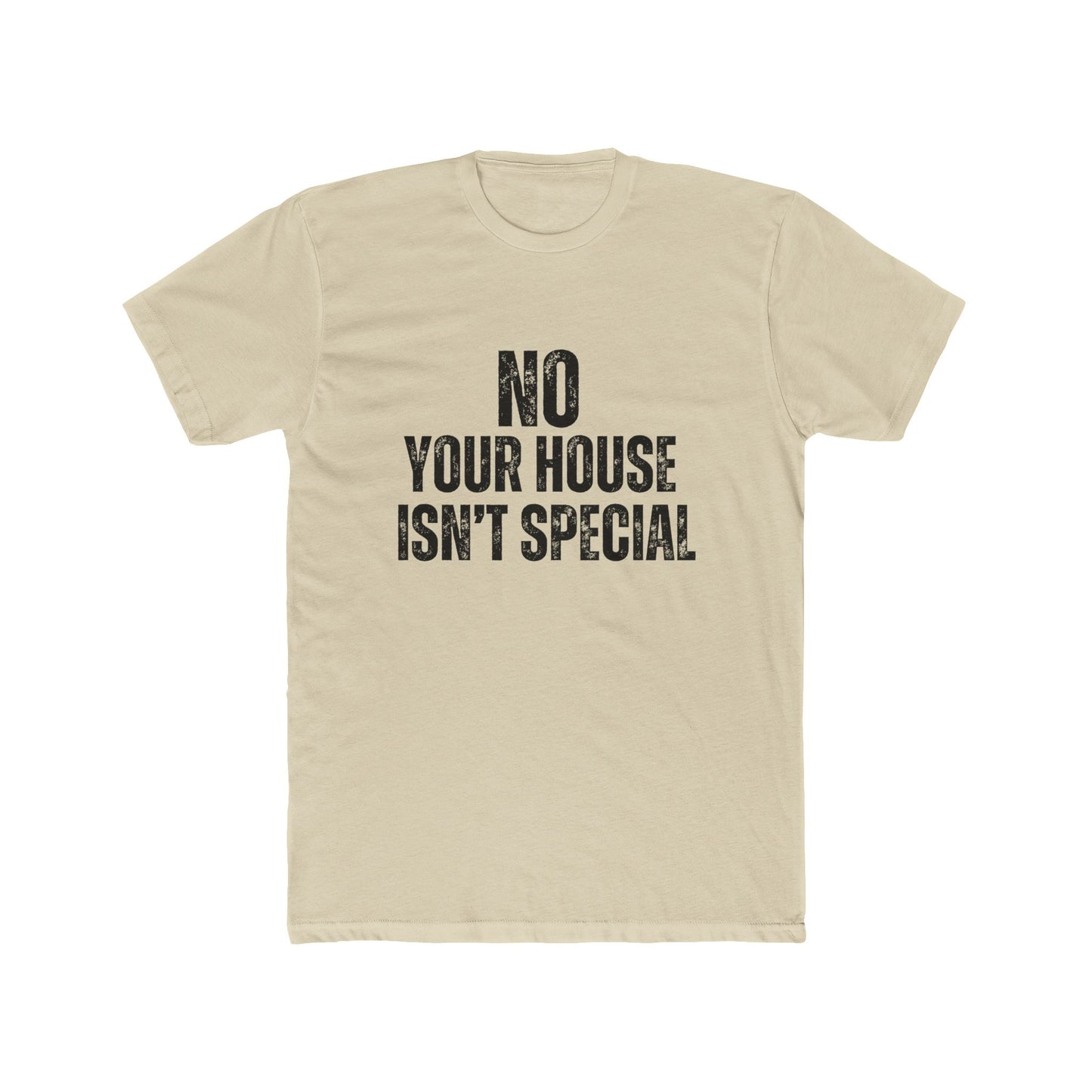 No Your House Isn't Special, Appraisers T-Shirt