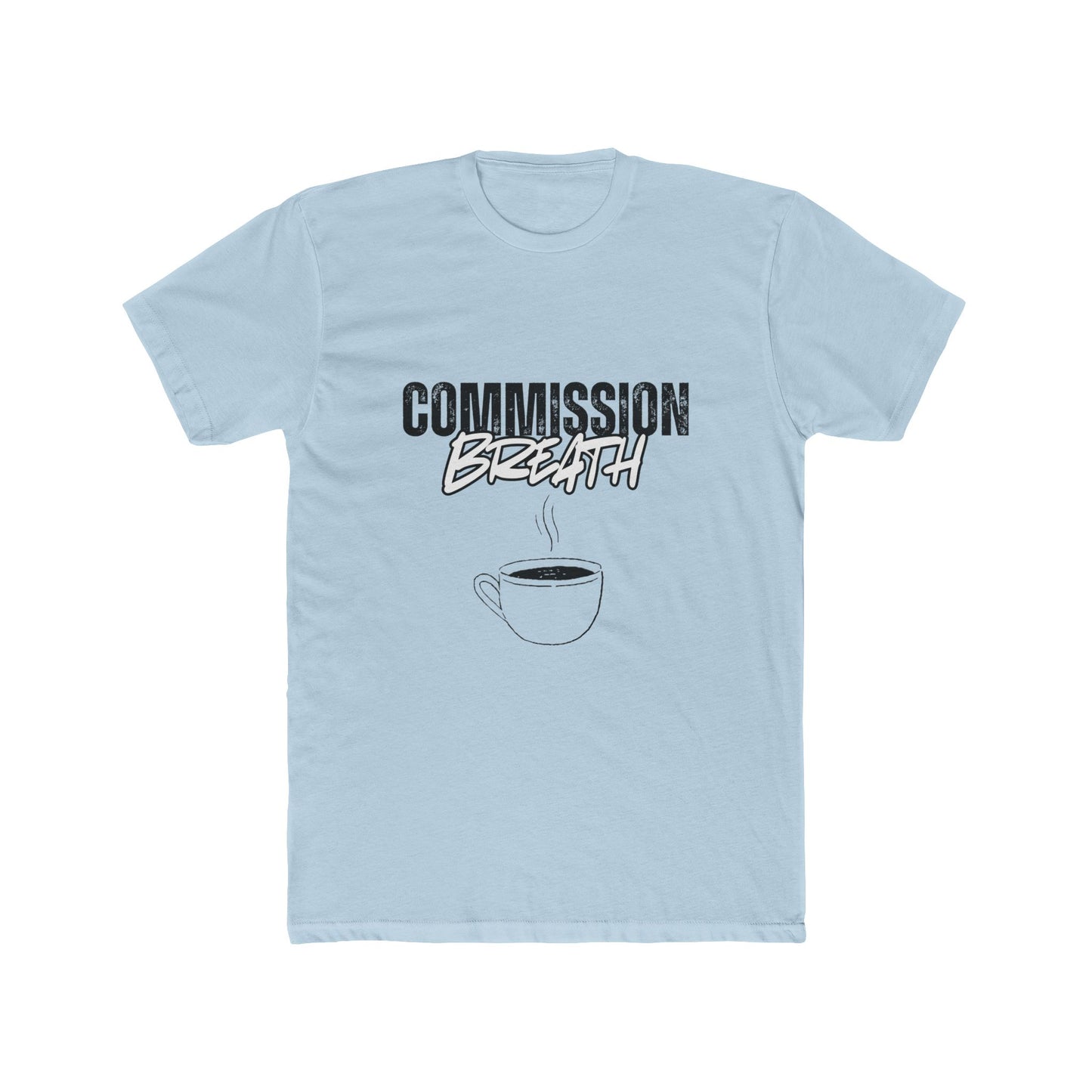 Commission Breath, Agent & Broker T-Shirts